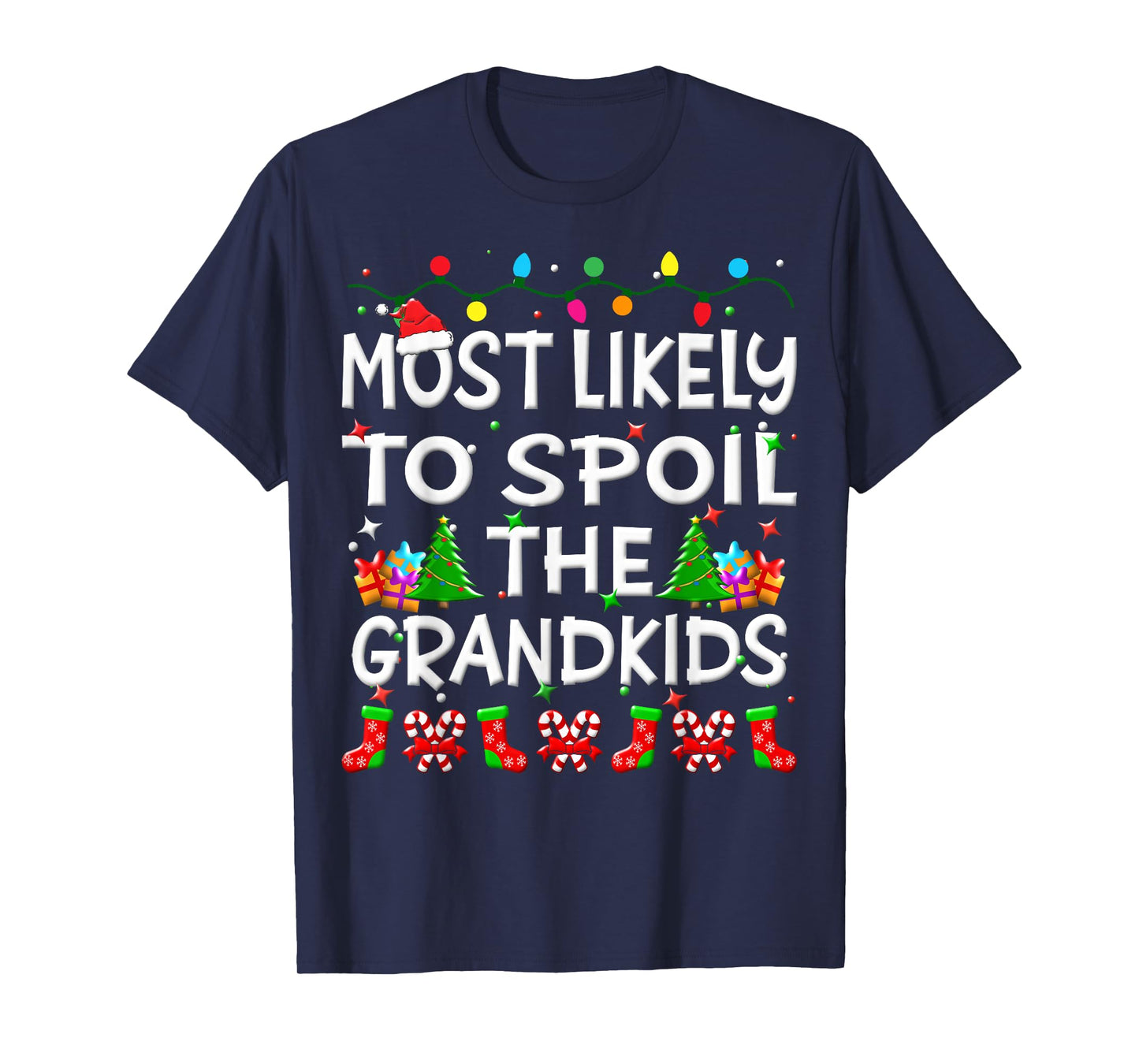 Most Likely To Spoil The Grandkids Christmas Family Funny T-Shirt