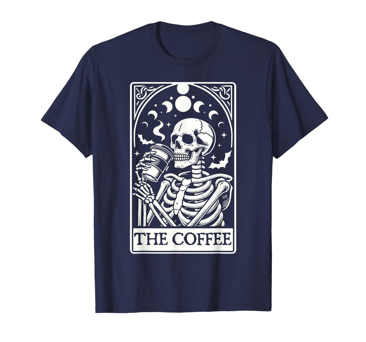 The Coffee Tarot Card Skull Coffee Skeleton With Caffeine T-Shirt