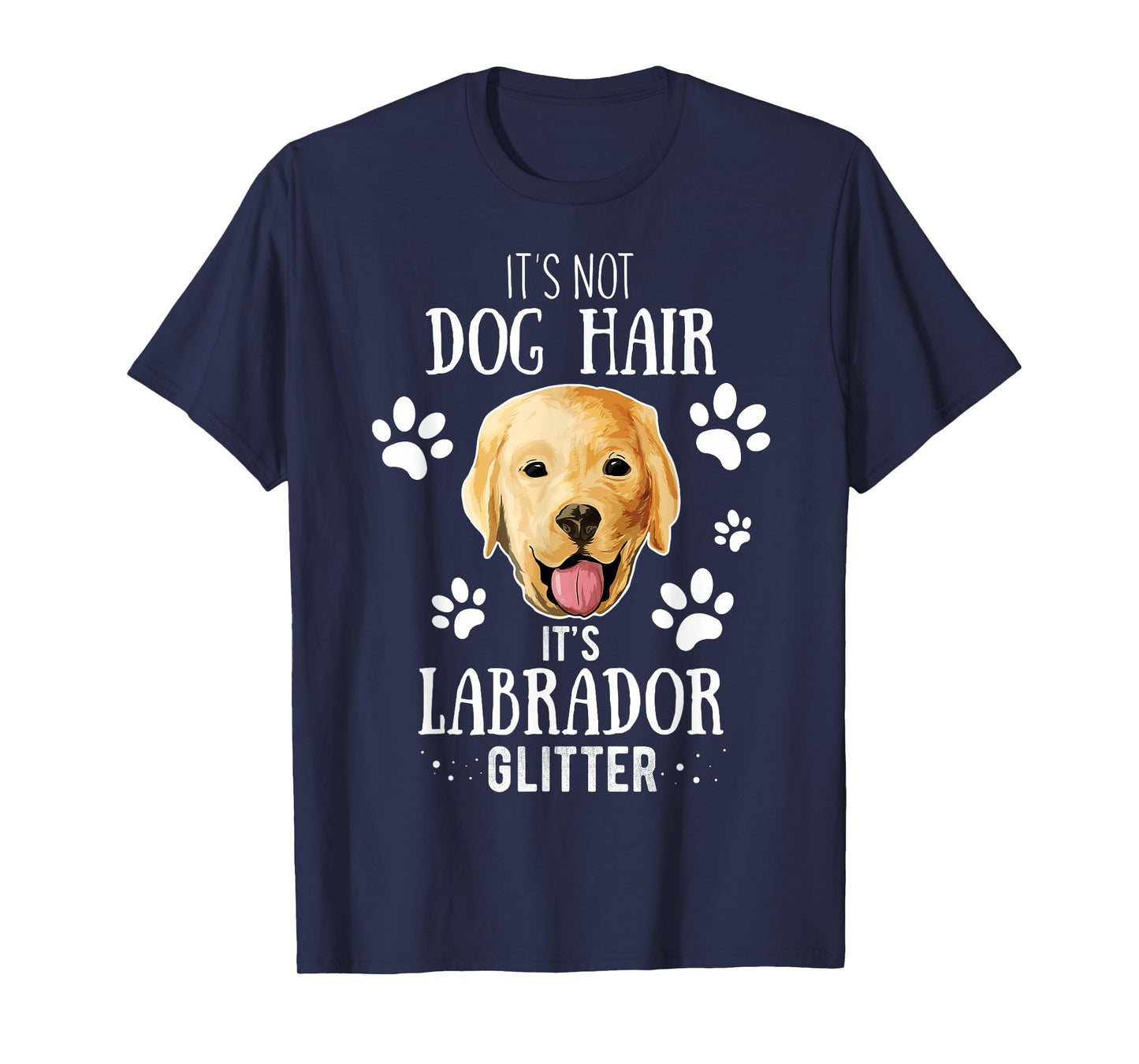 It's Not Dog Hair It's Labrador Glitter Retriever Owner Gift T-Shirt