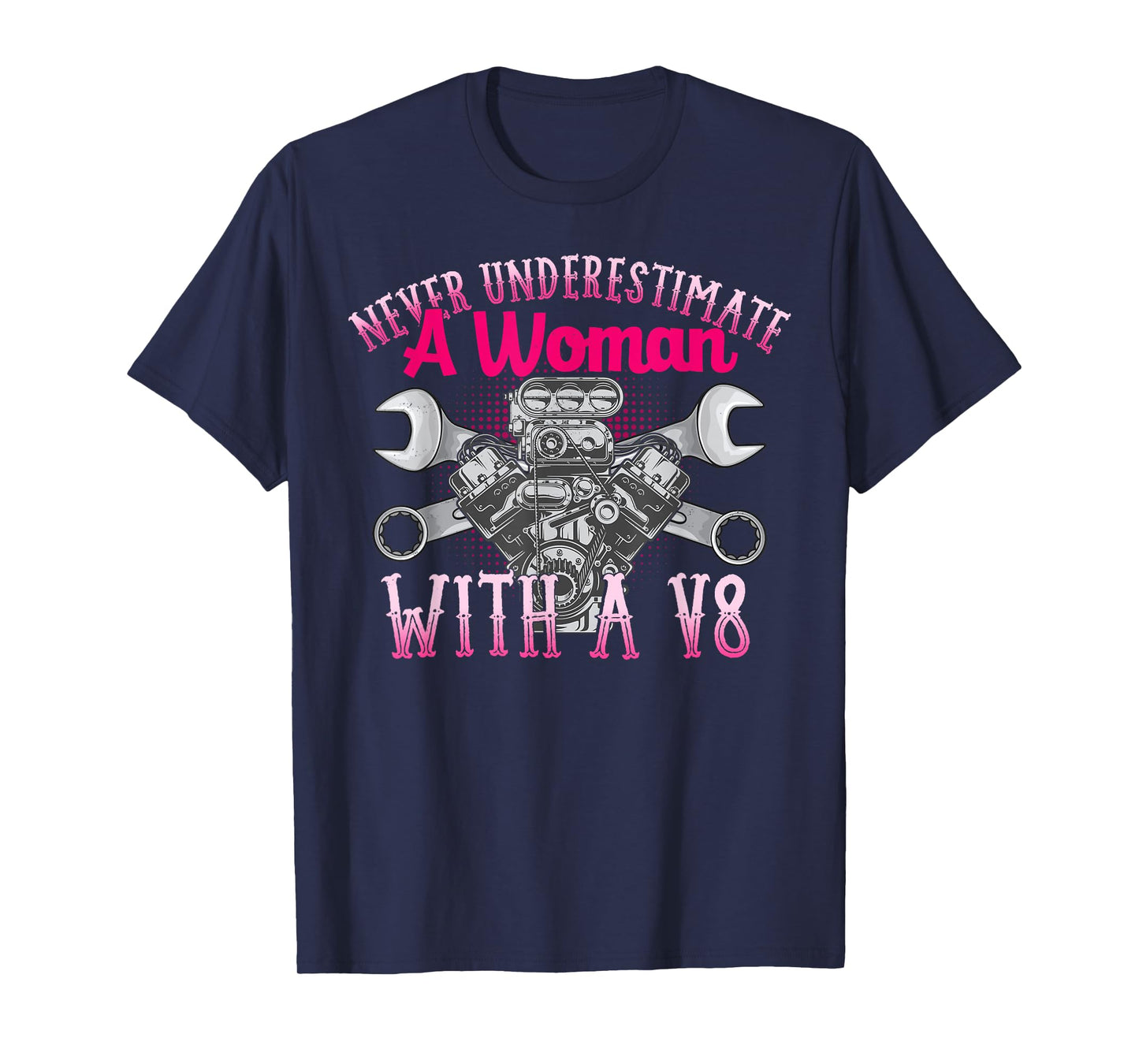 Never Underestimate a Woman with a V8 Car Funny T-Shirt T-Shirt