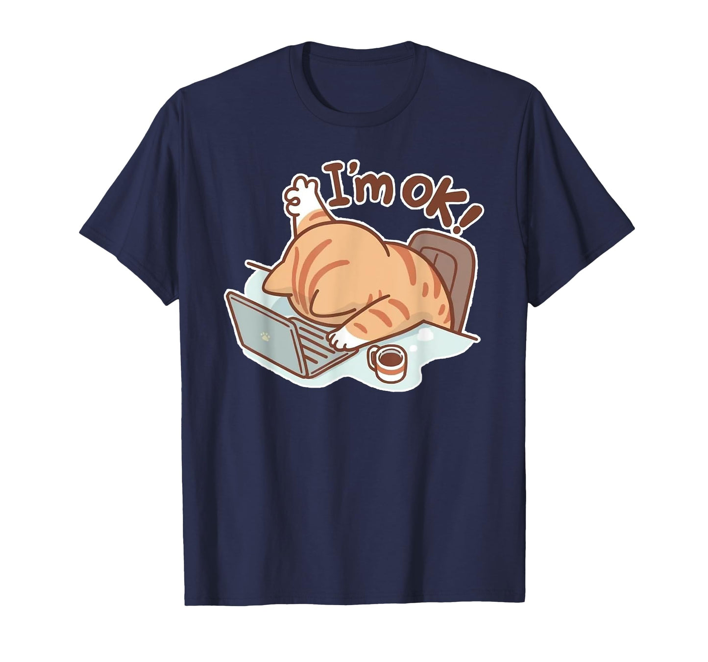 Funny Cat I'm OK Work from Home Coffee Spilled Laptop T-Shirt for Men Women