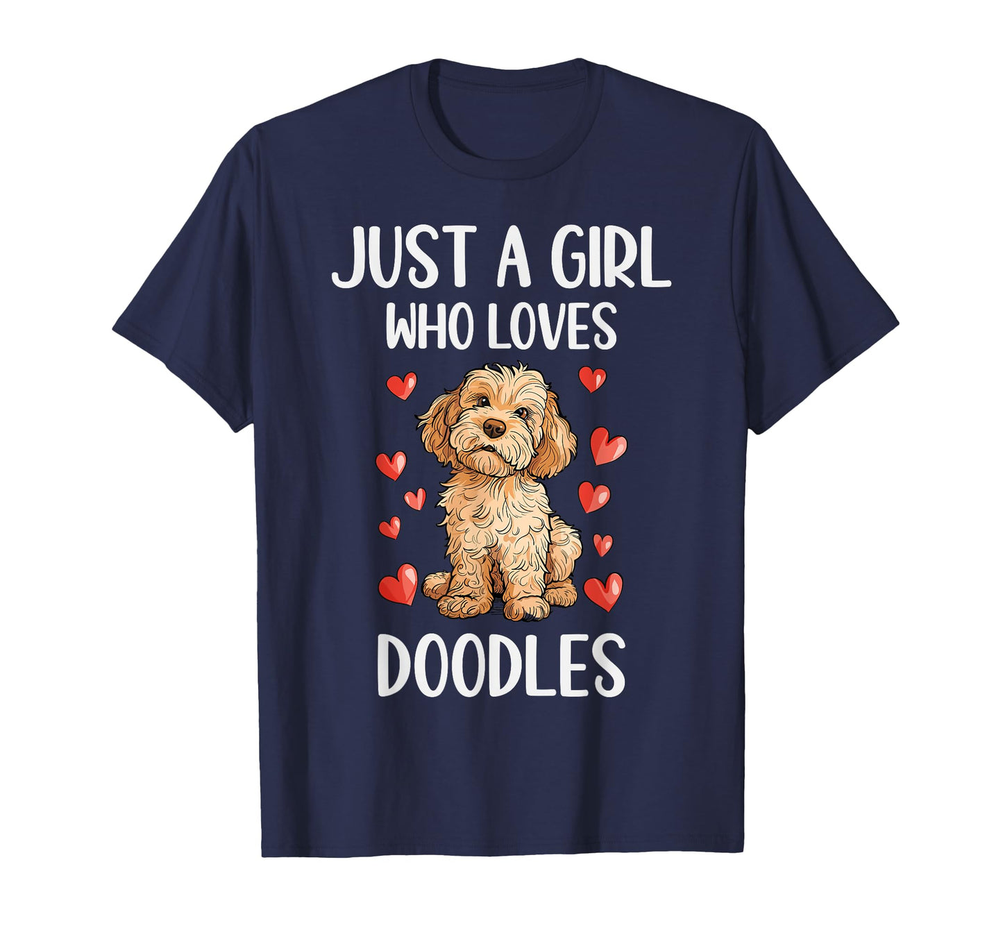 Just a Girl Who Loves Doodles Funny Goldendoodle Dog Owner T-Shirt