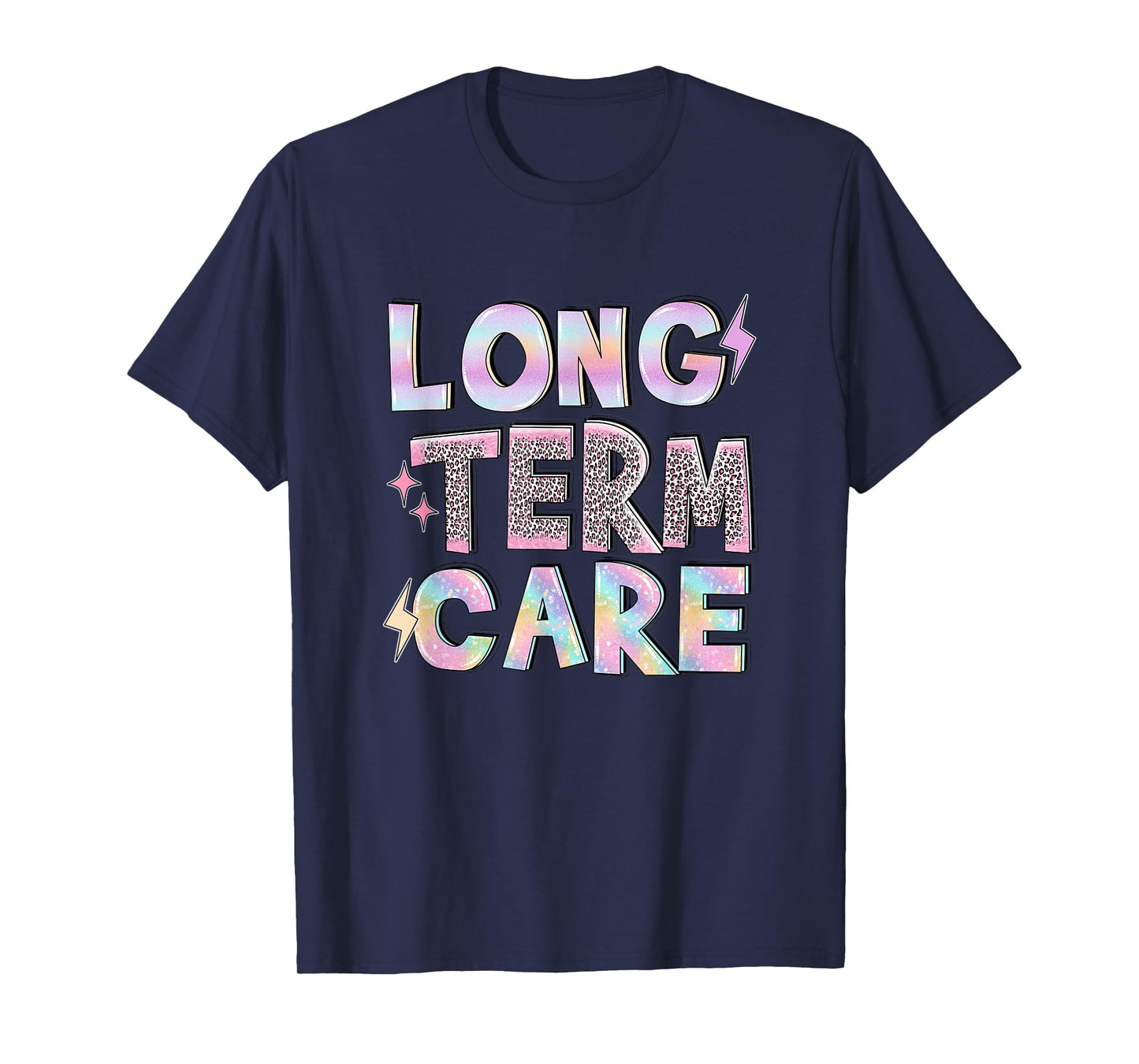 Long Term Care Funny Nursing Care Home Term Administrator T-Shirt