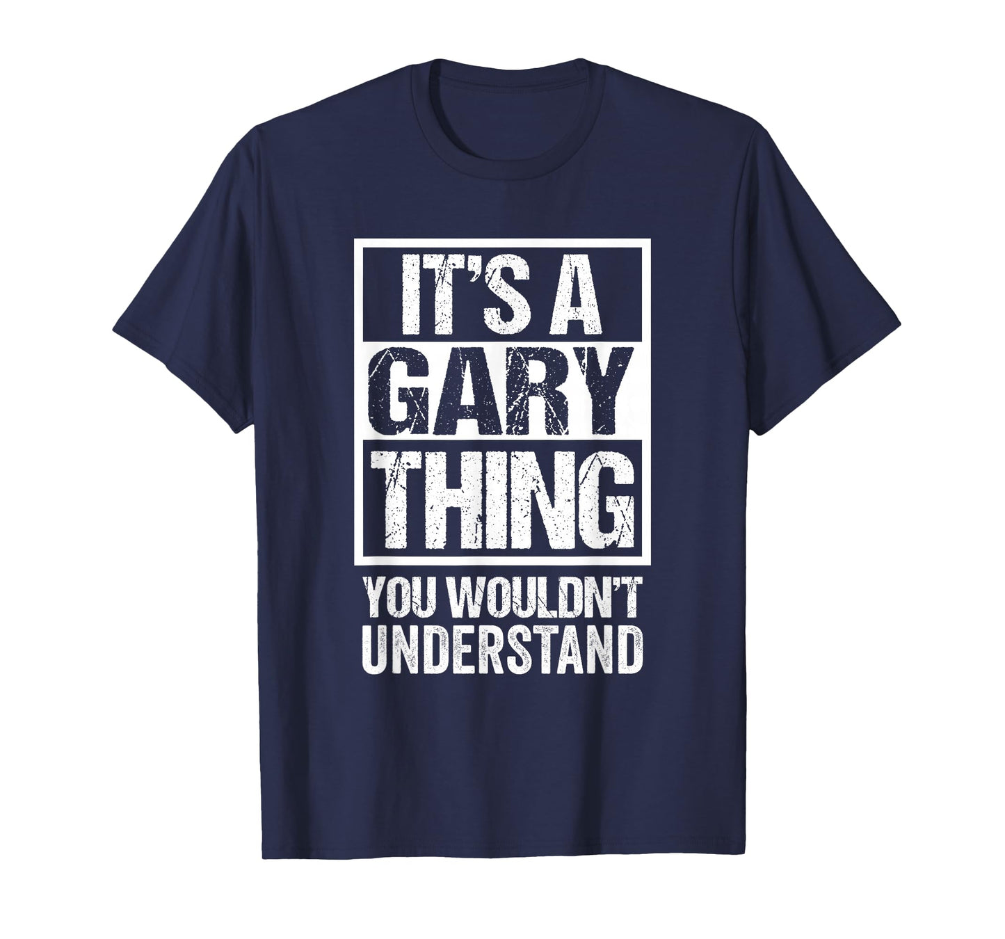 It's A Gary Thing You Wouldn't Understand T-Shirt