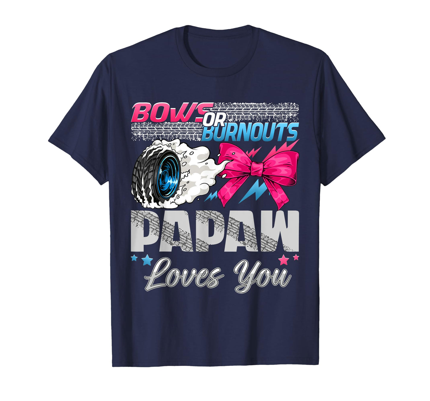 Burnouts or Bows Papaw Loves You Gender Reveal Party T-Shirt