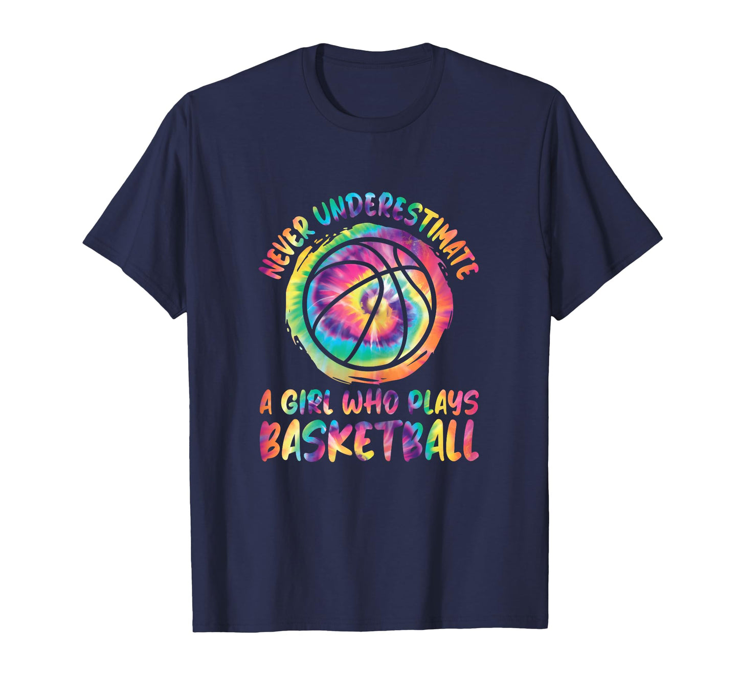 Never Underestimate A Girl Who Plays Basketball Women Girls T-Shirt