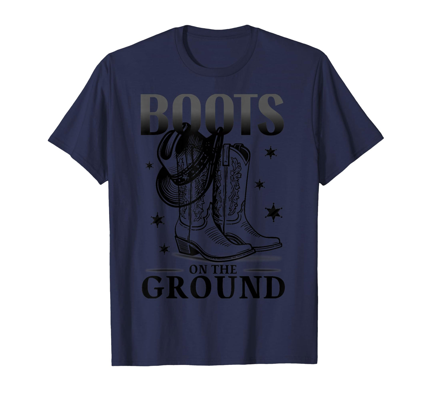 Boots On The Ground Cowboy Country Western T-Shirt