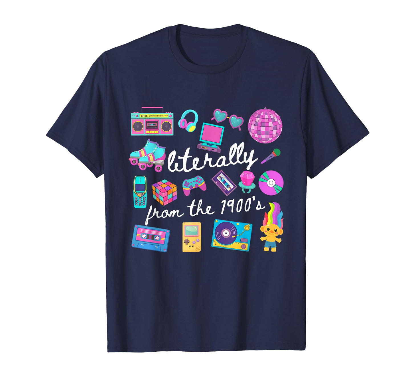 Literally from The 1900s Funny Retro 80s 90's Meme T-Shirt
