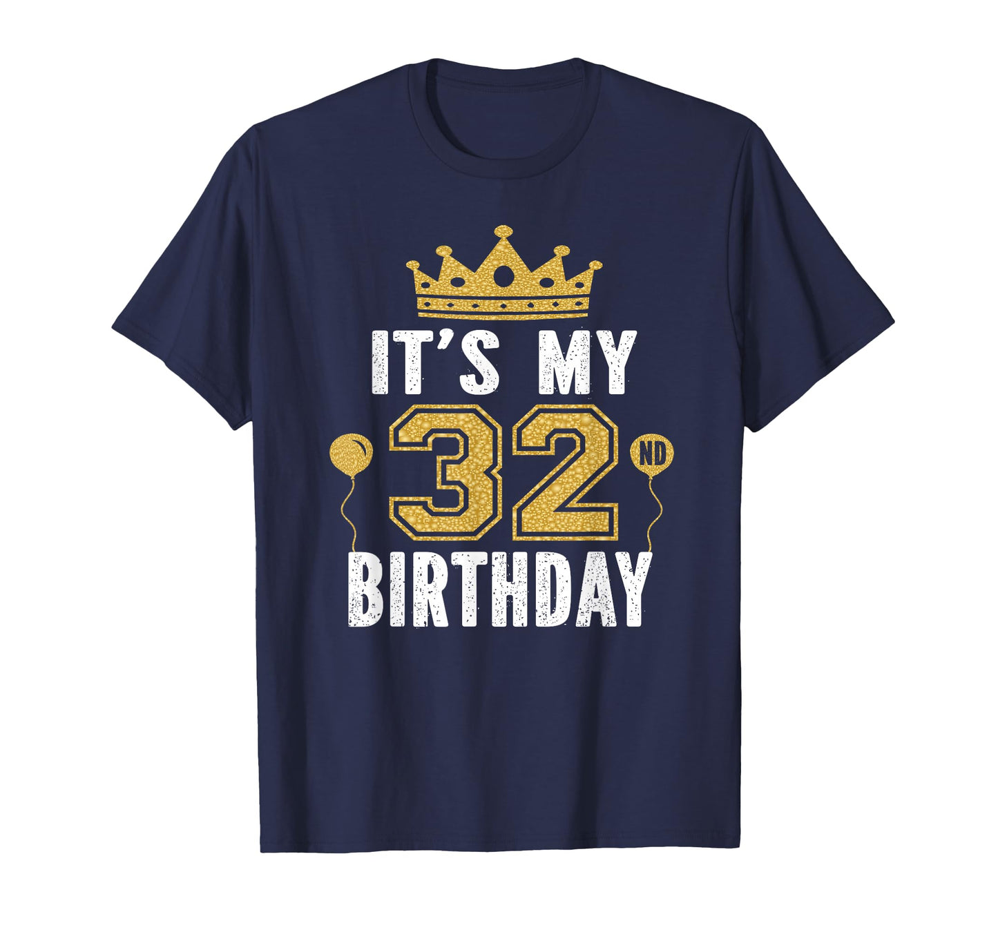 It's My 32nd Birthday Gift For 32 Years Old Man And Woman T-Shirt