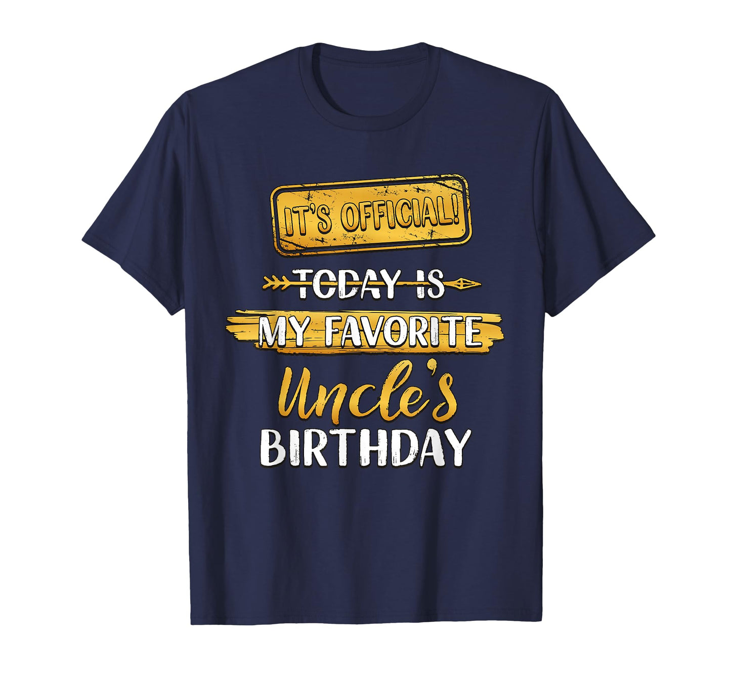 It's Official Today Is My Uncle's Birthday Party T-Shirt