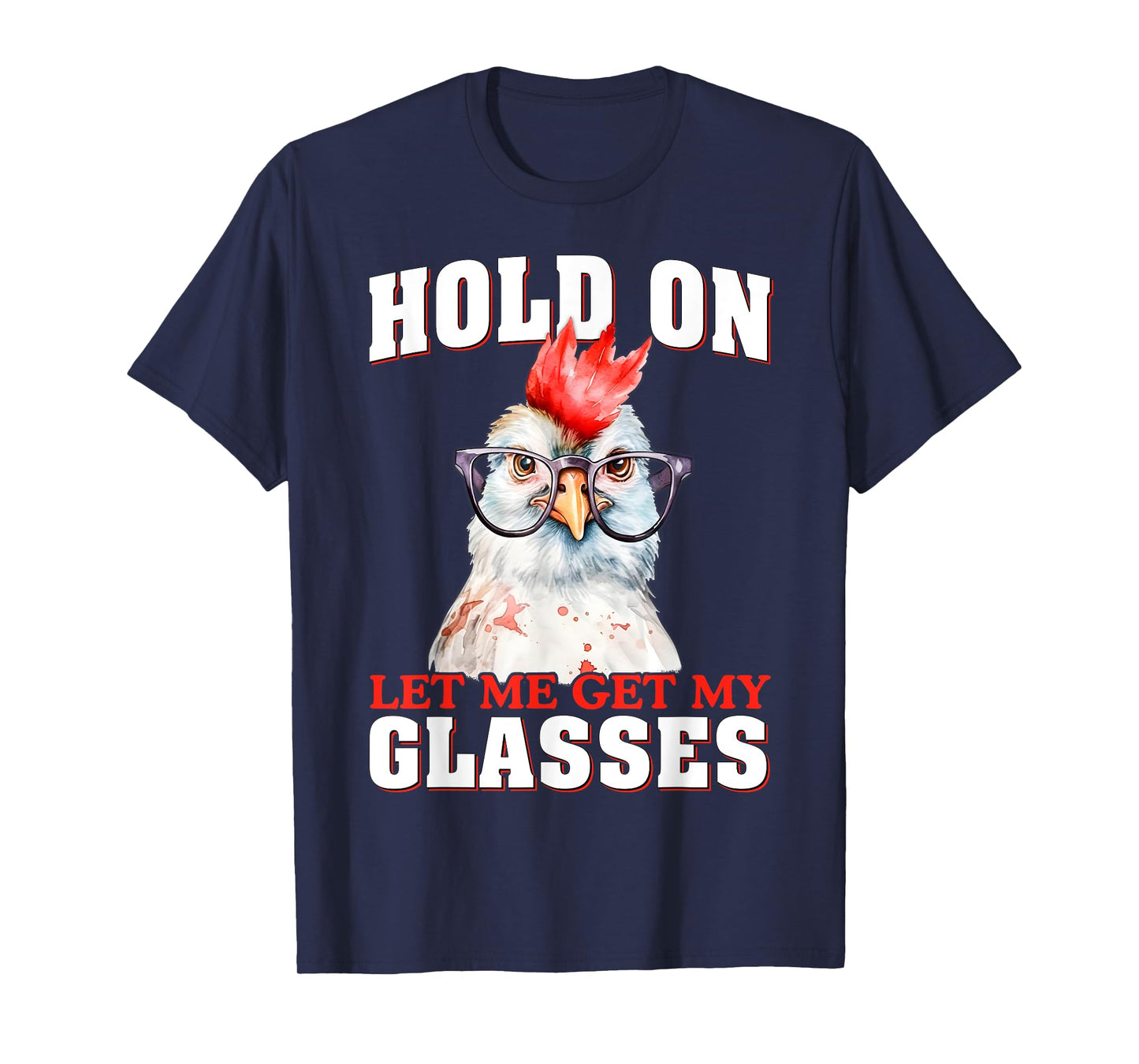 Groovy Hold On Let Me Get My Glasses Chicken Funny Saying T-Shirt