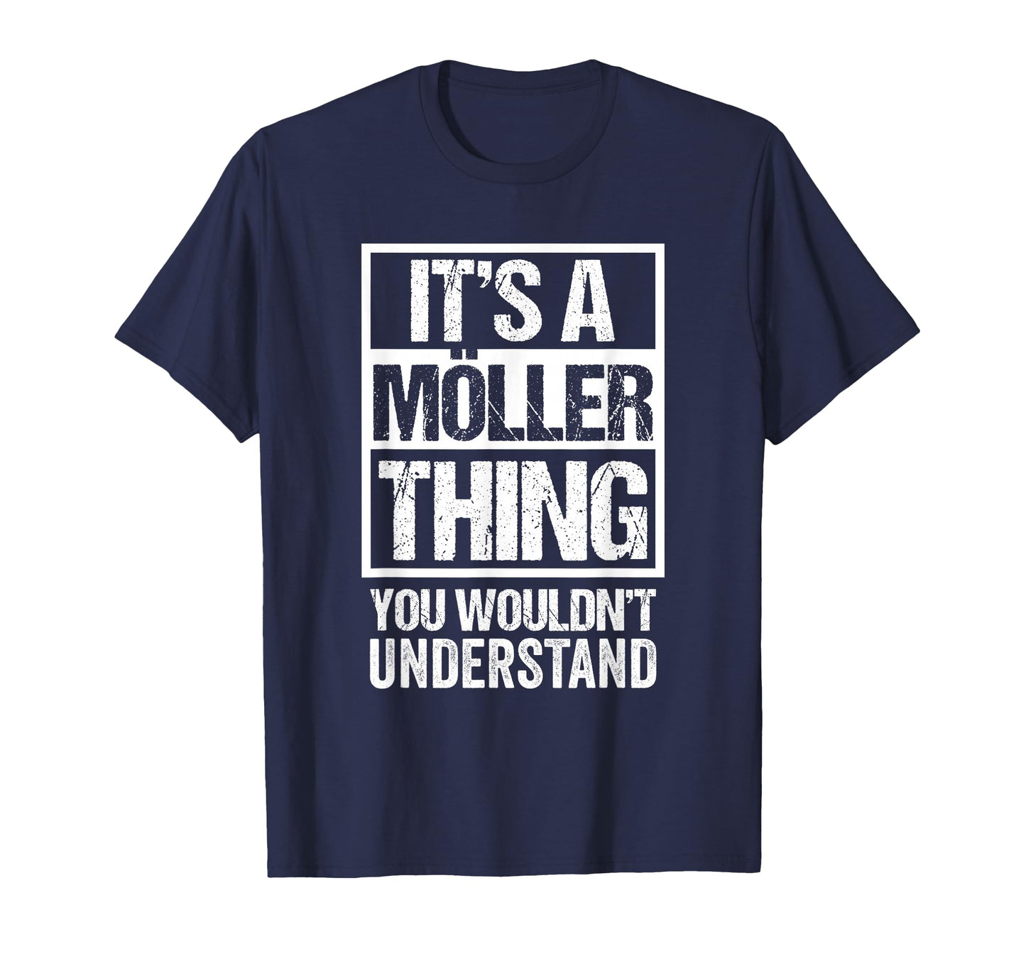 It's A Möller Thing You Wouldn't Understand Family Name T-Shirt