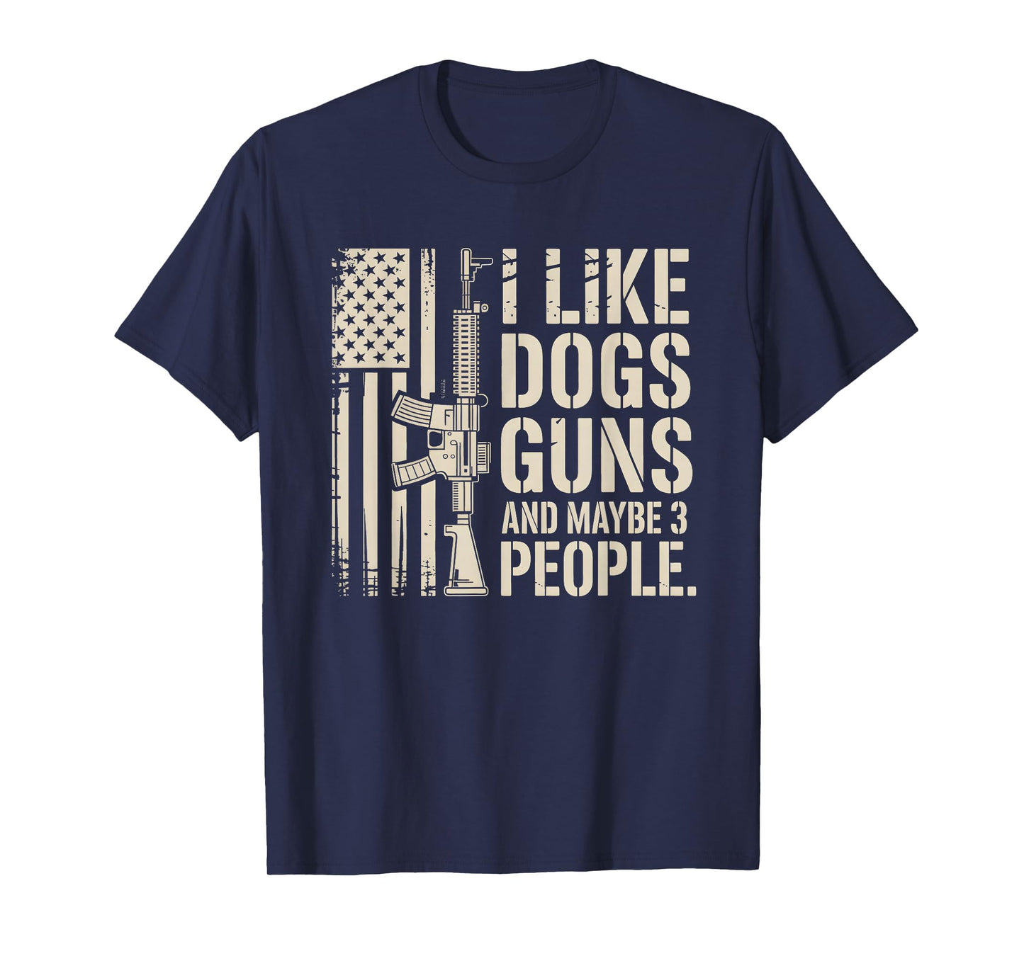 I Like Guns Dogs and Maybe 3 People Dog & Gun Lover T-Shirt