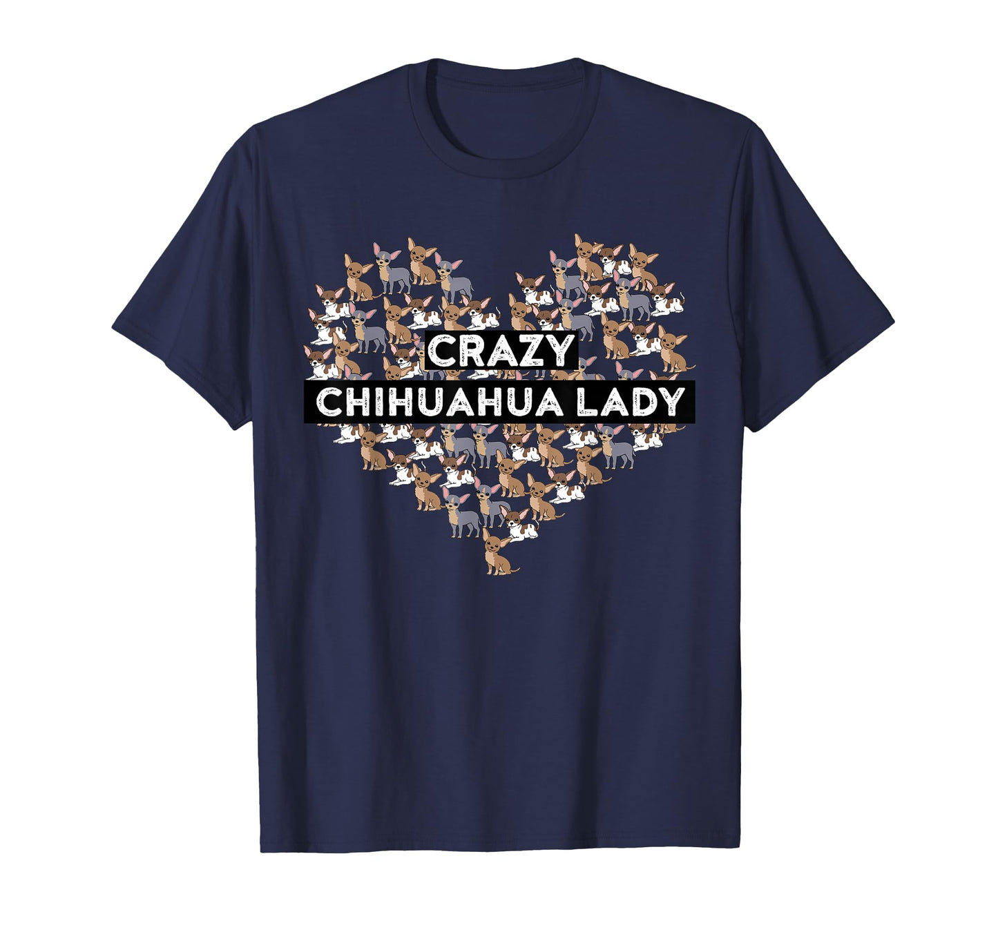 Chihuahua Funny Crazy Chihuahua Lady T-Shirt