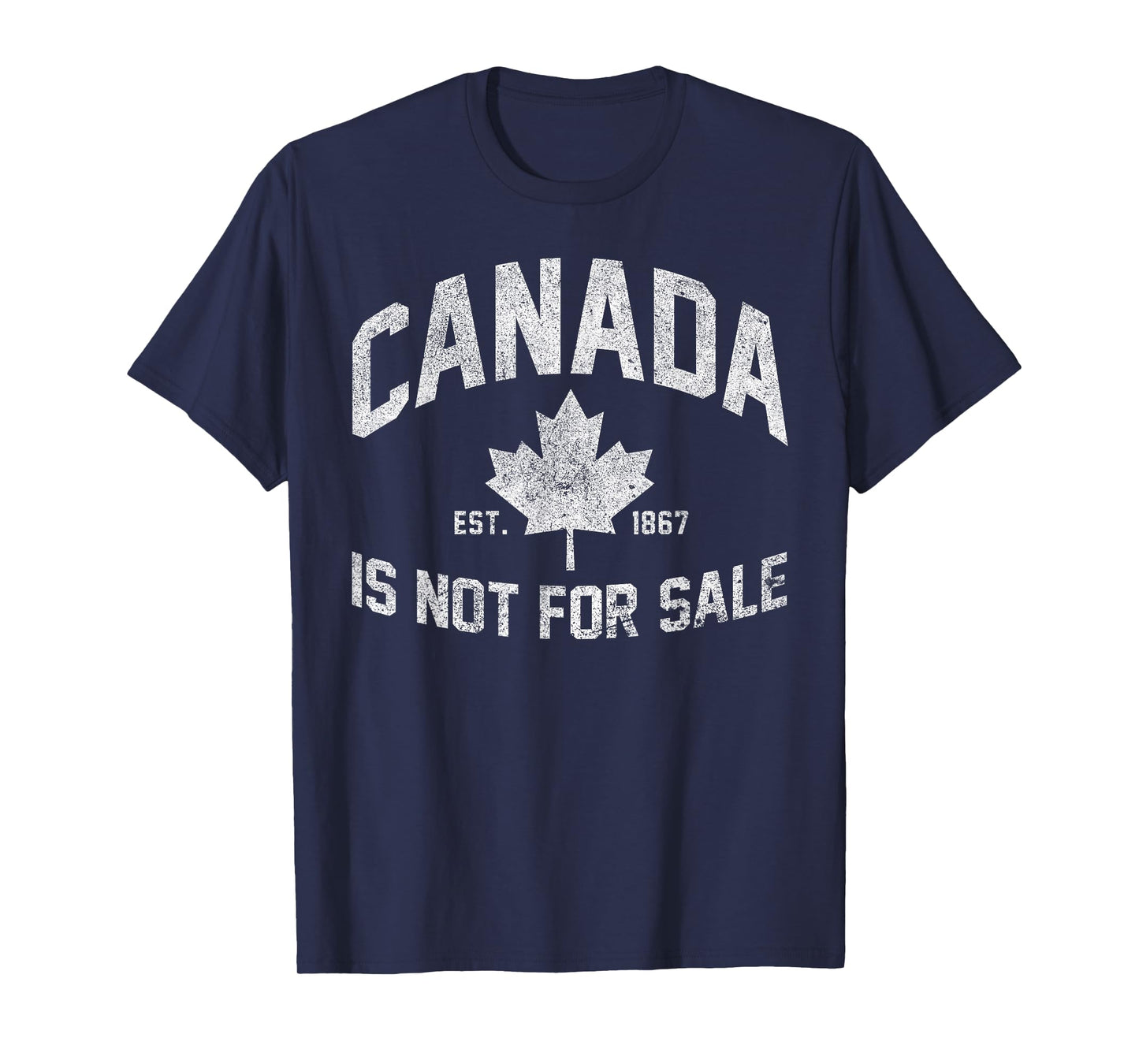 Canada is Not For Sale Est. 1867 Canadian Flag Free Canada T-Shirt
