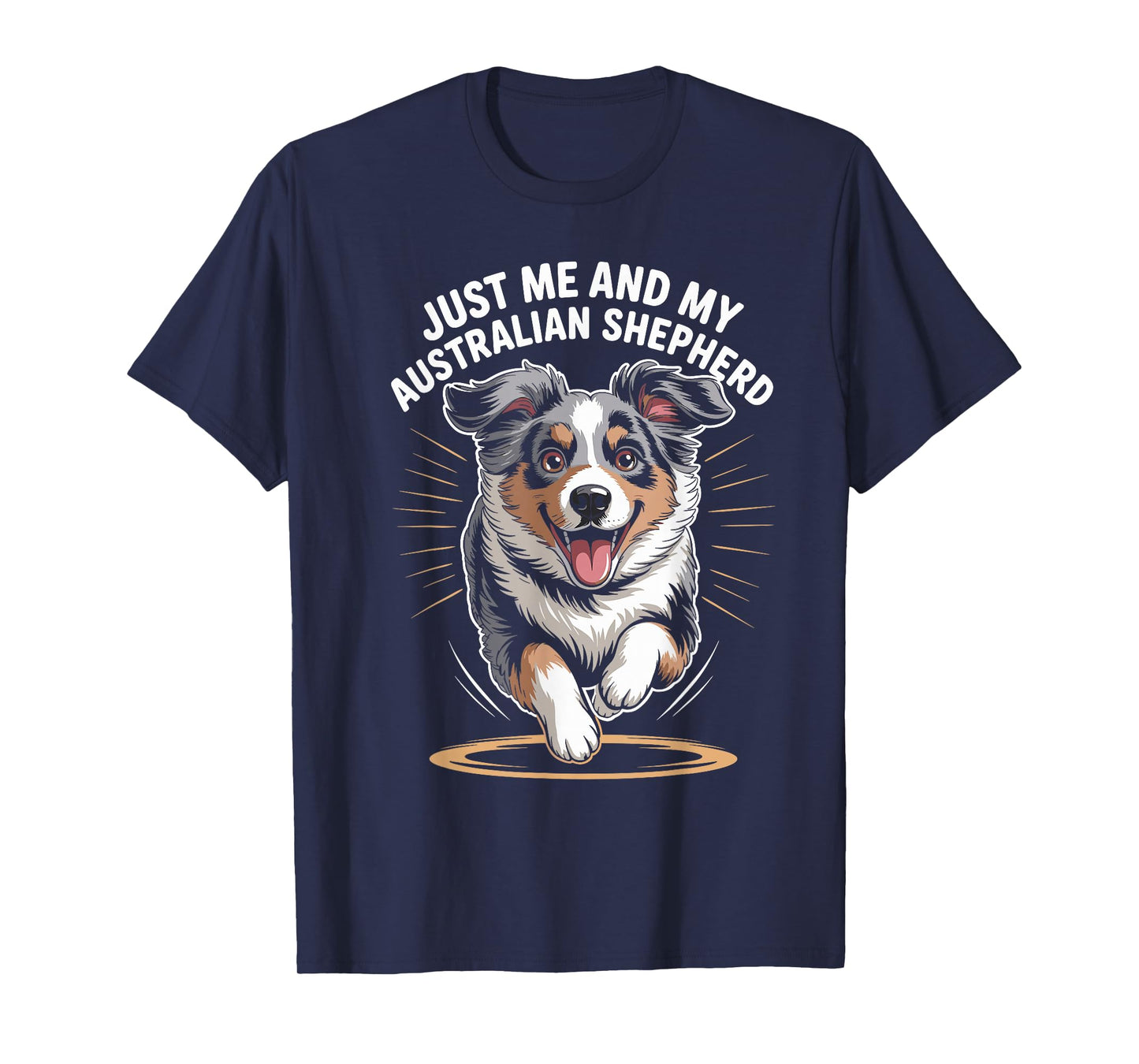 Just Me and My Australian Shepherd Funny Cute Pet Dog Lover T-Shirt