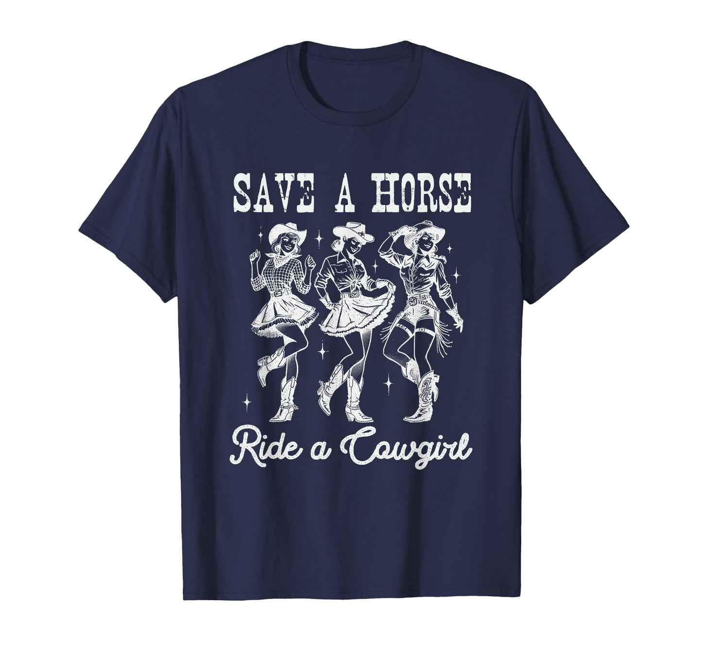 Save A Horse Ride A Cowgirl Fun Western T-Shirt