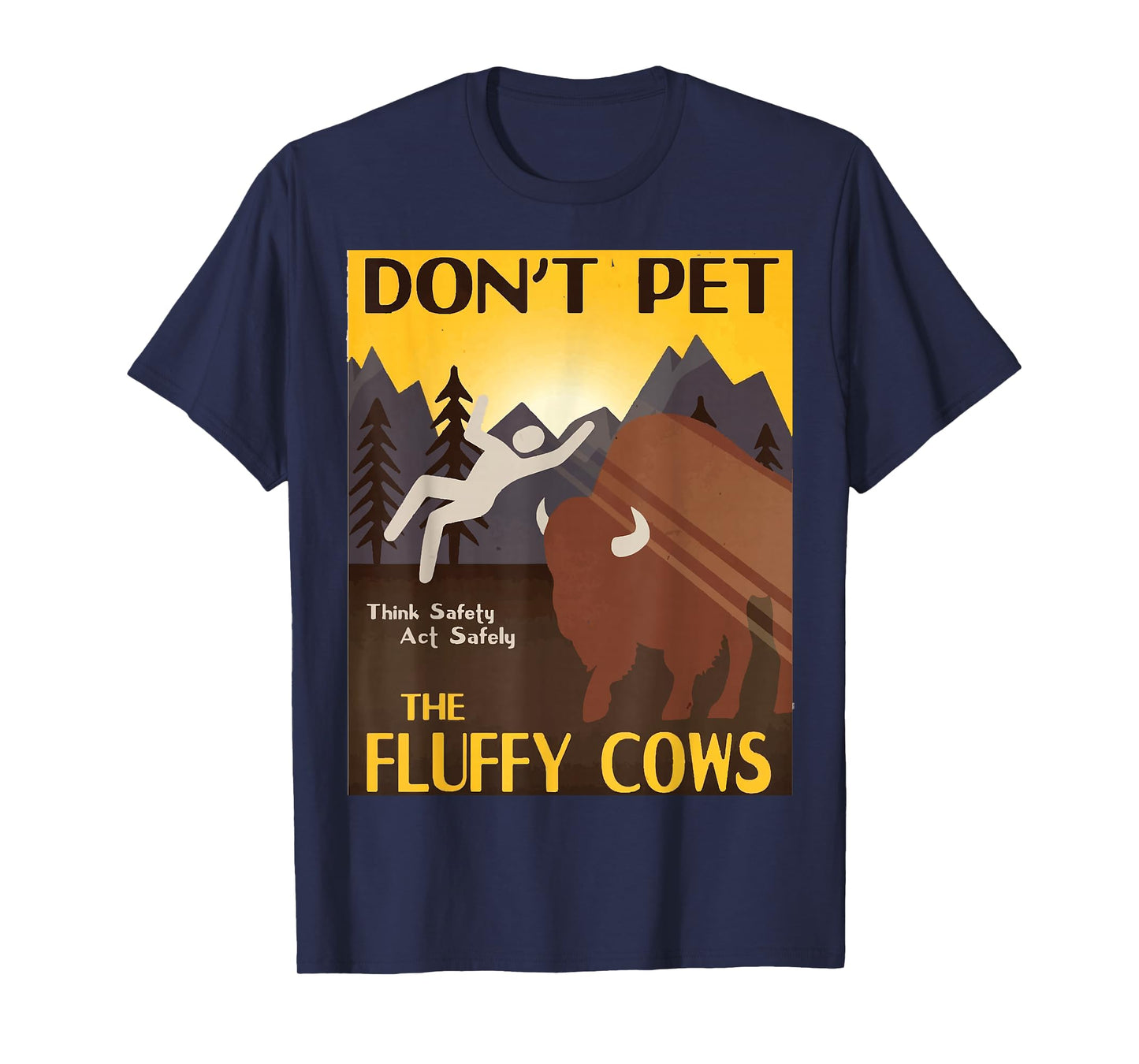 Do Not Pet The Fluffy Cows Bison Buffalo Men & Women T-Shirt