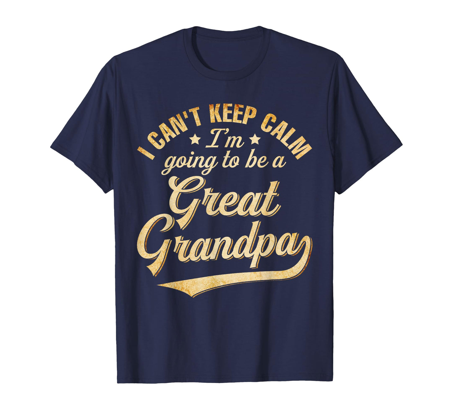 I Can't Keep Calm I'm Going To Be a Great Grandpa T-Shirt T-Shirt
