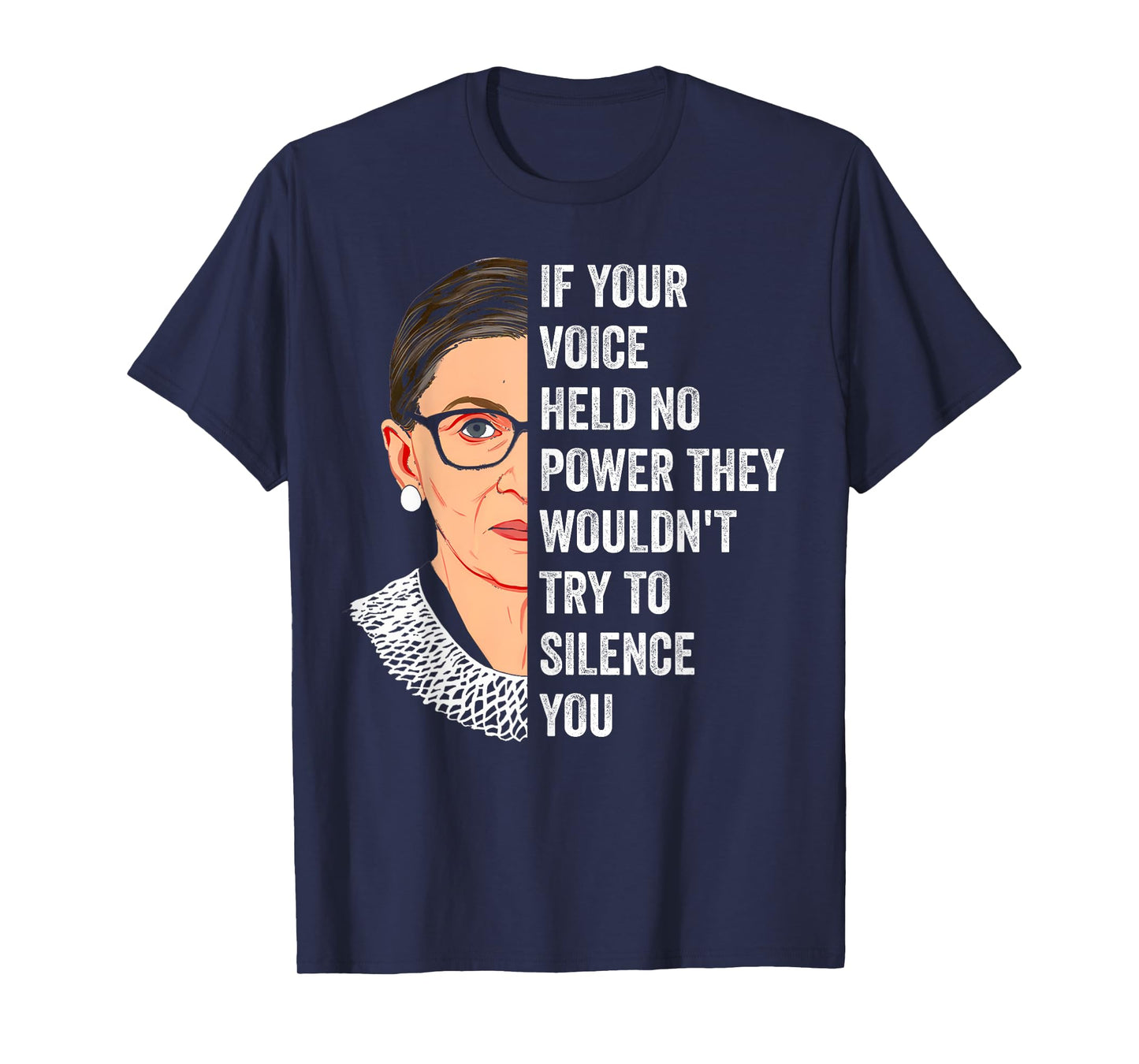 RBG If Your Voice Held No Power They Wouldn't Try To Silence T-Shirt