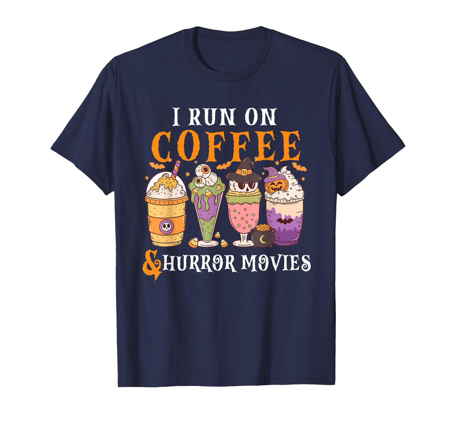 I Run on Coffee and Horror Movies Scary Funny Halloween T-Shirt
