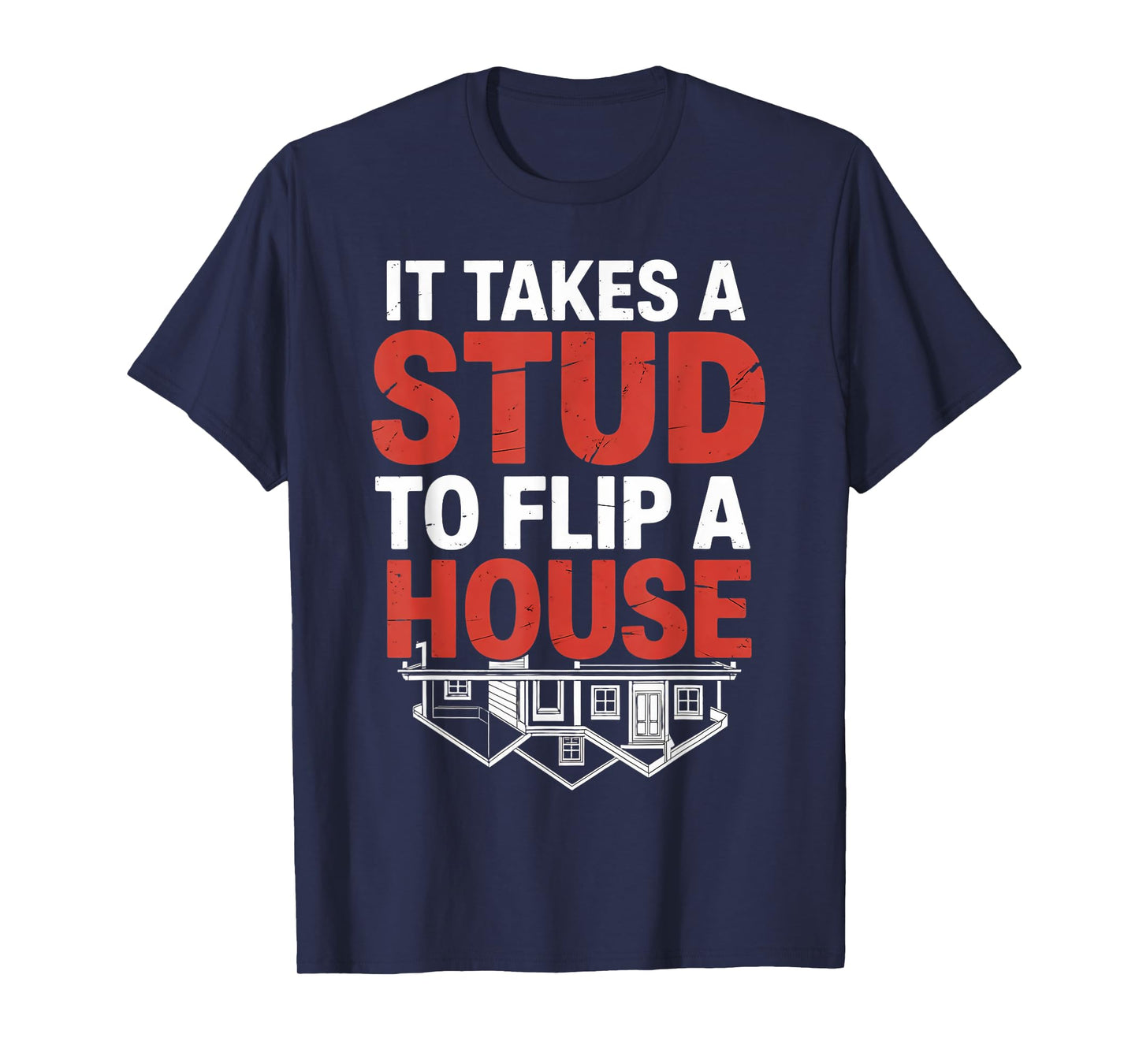 Flip A House Flipping Real Estate Agent House Flipper T-Shirt