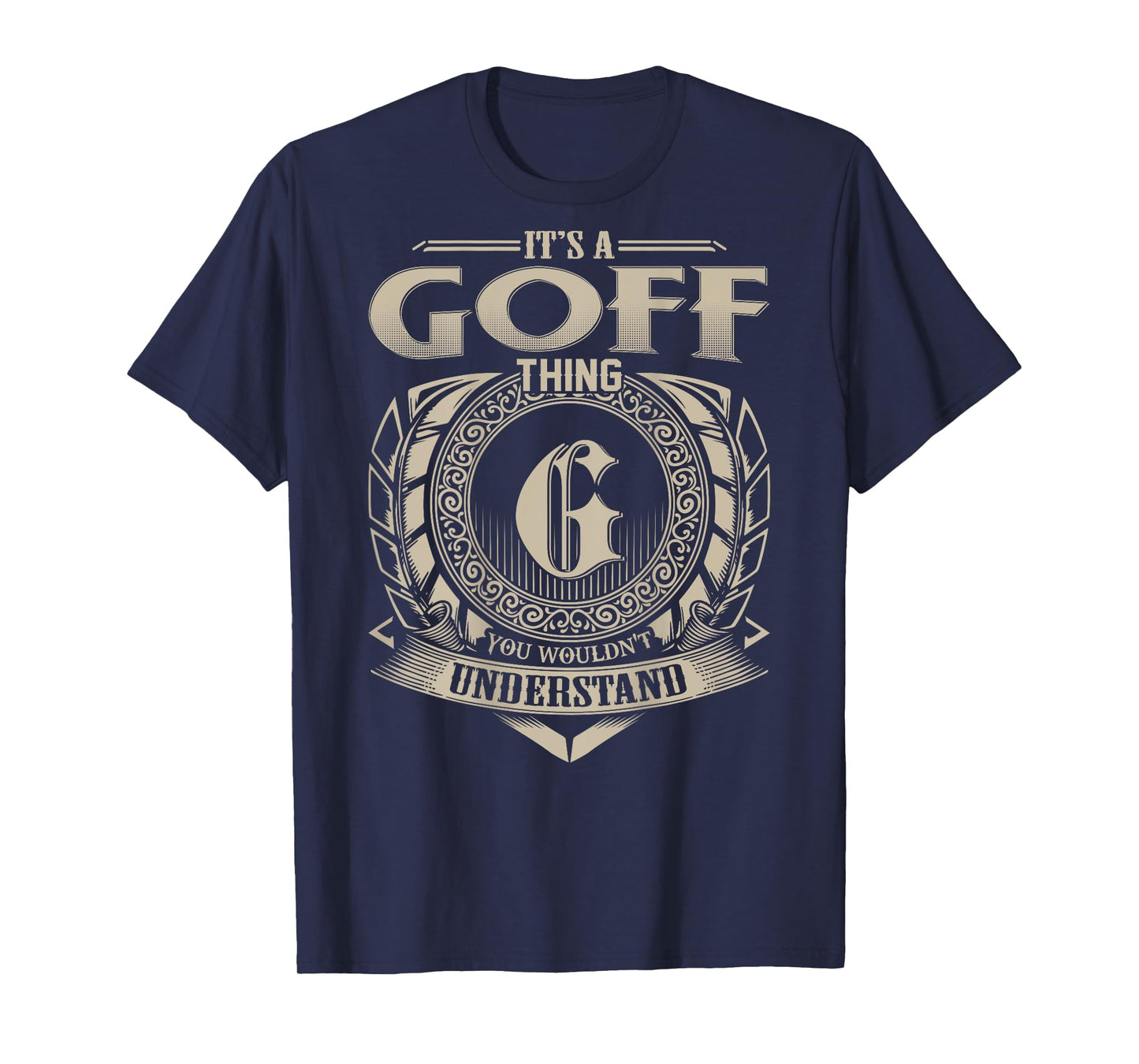 It's A GOFF Thing You Wouldn't Understand Funny Family Name T-Shirt