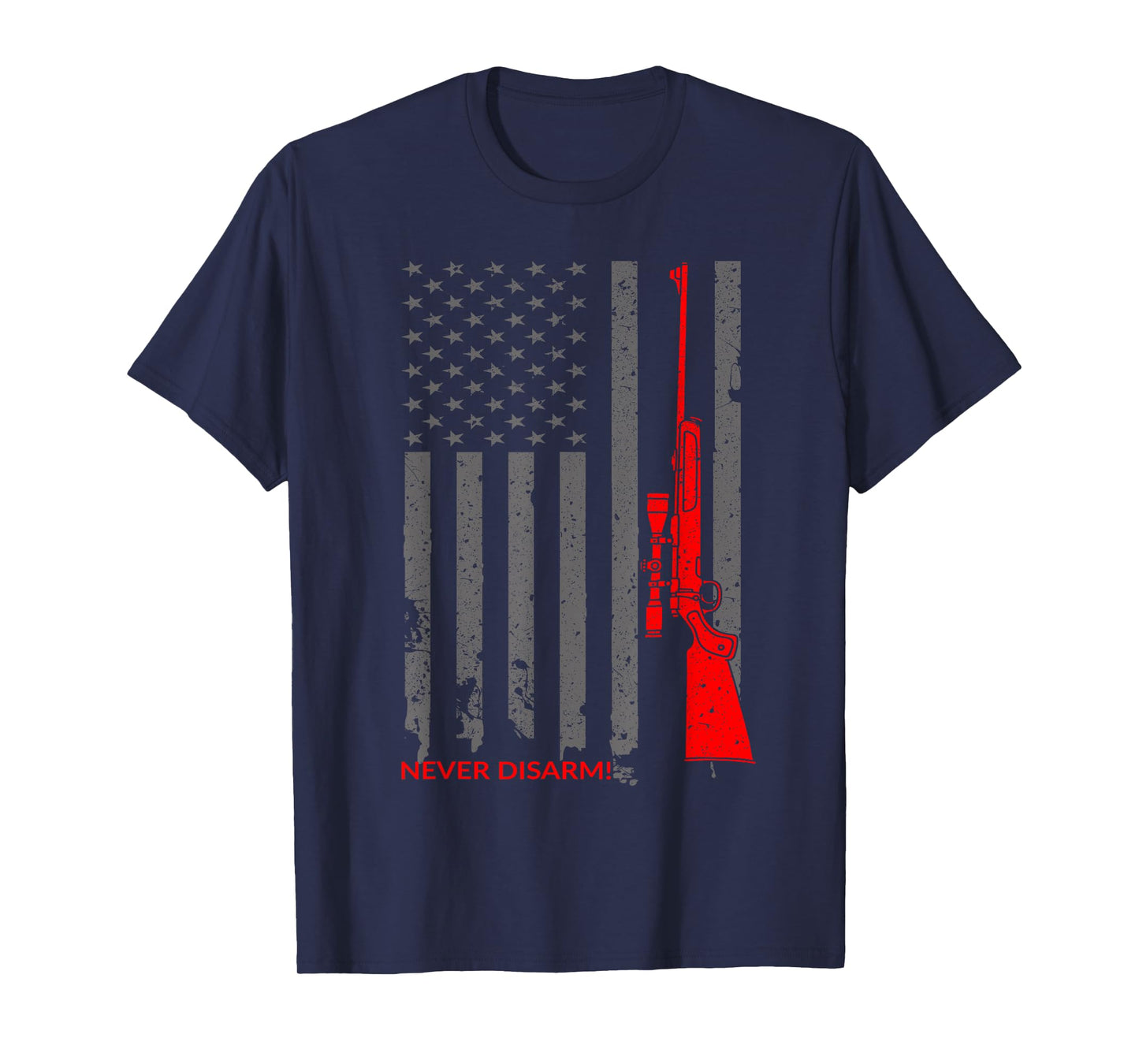Never Disarm T-Shirt American Flag and Rifle Shirt T-Shirt for Women Men