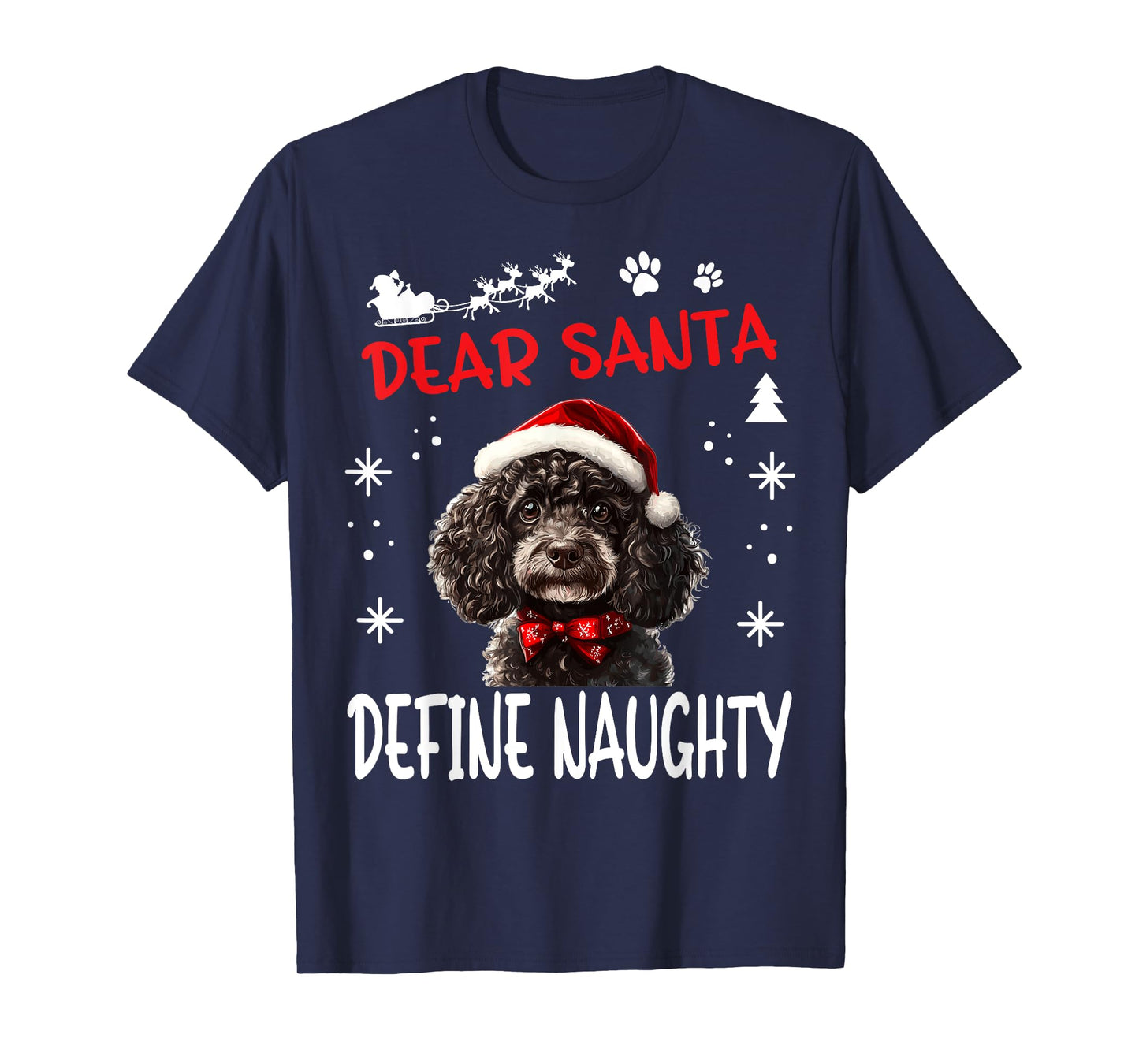 Cute Poodle dog Dog Christmas Dear Santa Define Naughty T-Shirt