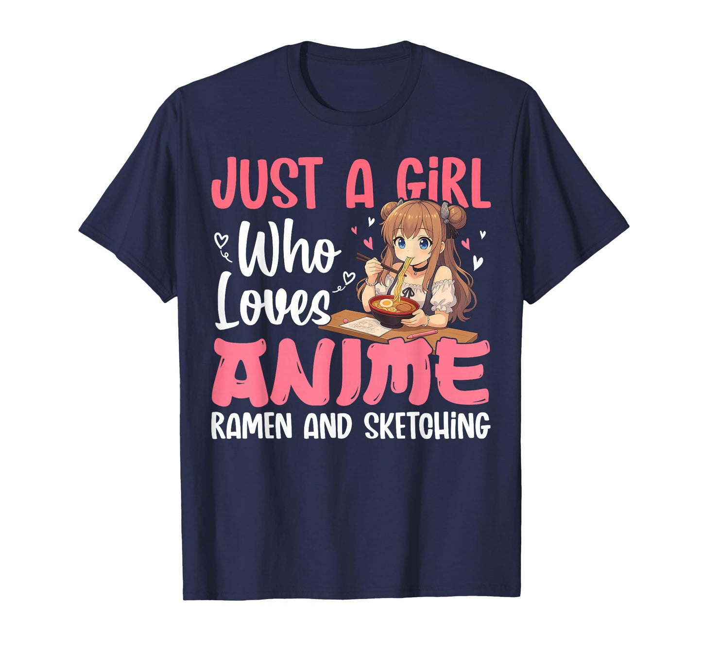 Just A Girl Who Loves Anime Ramen and Sketching, Japan Anime T-Shirt