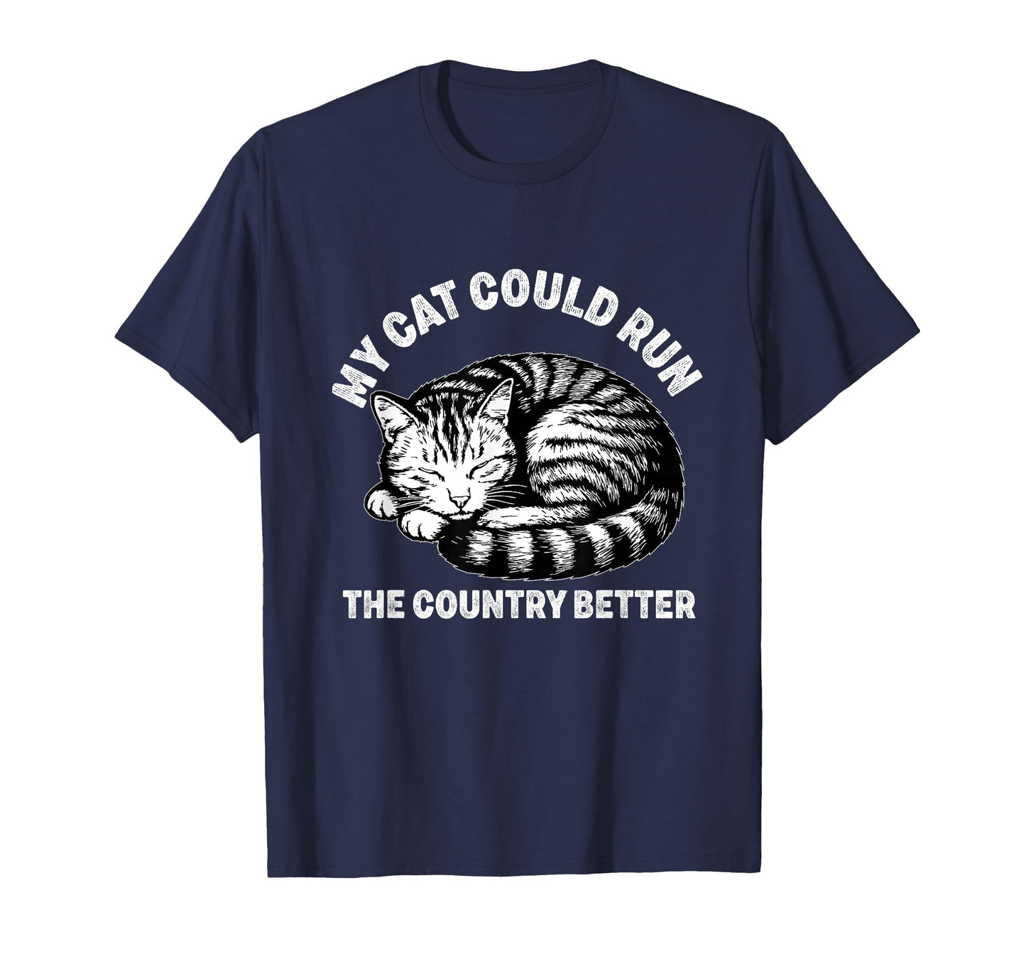 my cat could run the country better funny cat politics T-Shirt