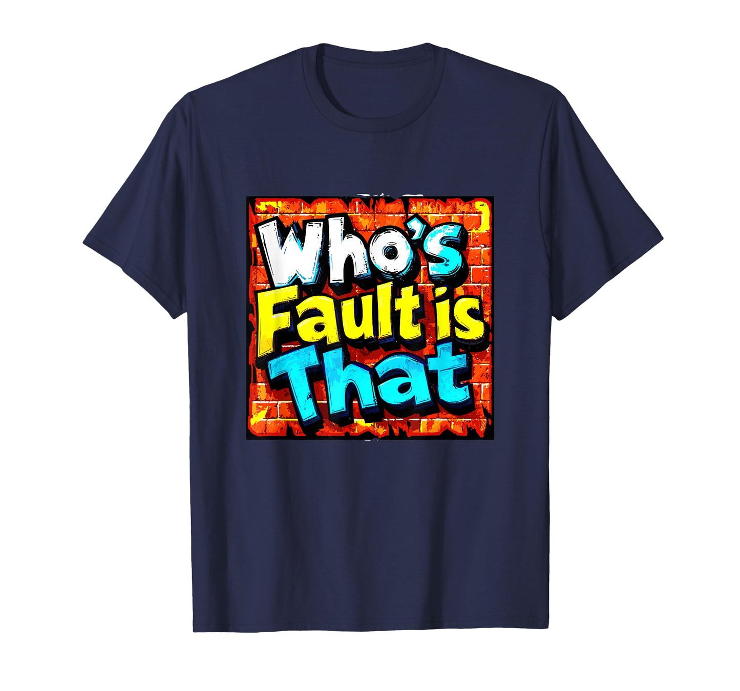 Amazing Who's Fault is That Logo T-Shirt