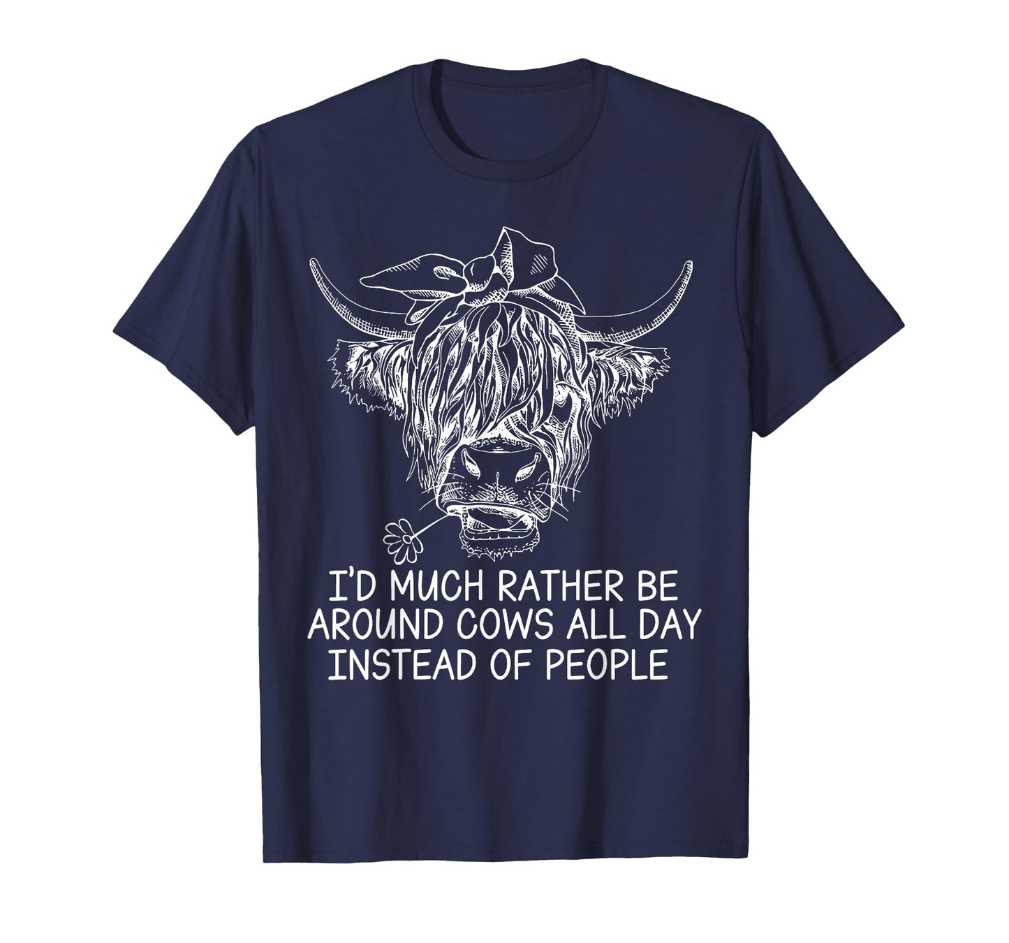 I'd Much Rather Be Around Cows All Day Instead Of People T-Shirt