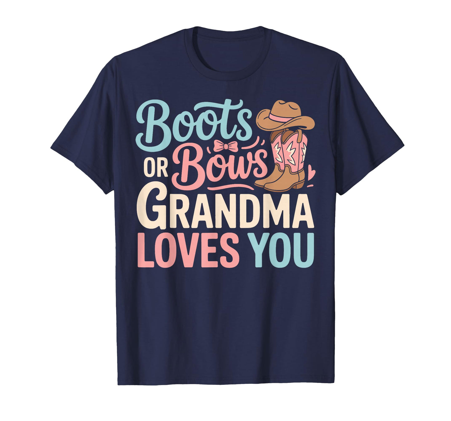 Boots Or Bows Grandma Loves You Country Reveal Baby Family T-Shirt
