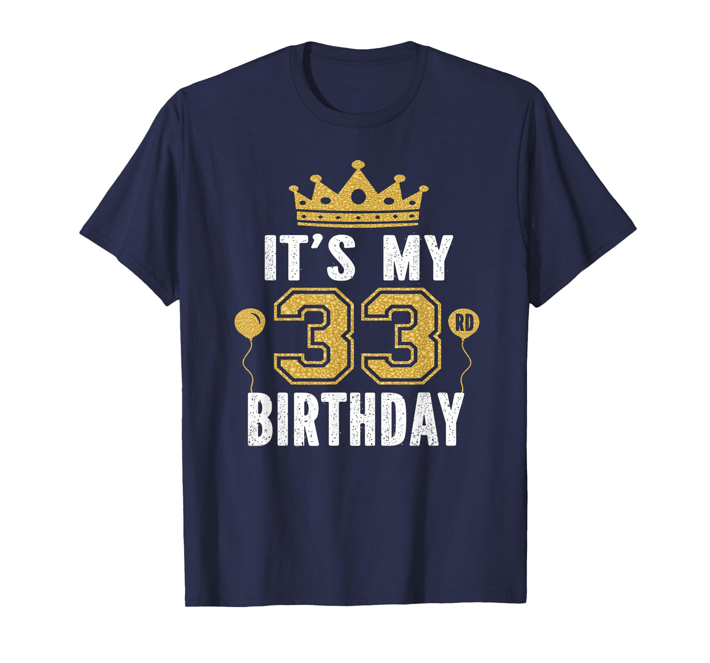 It's My 33rd Birthday Gift For 33 Years Old Man And Woman T-Shirt