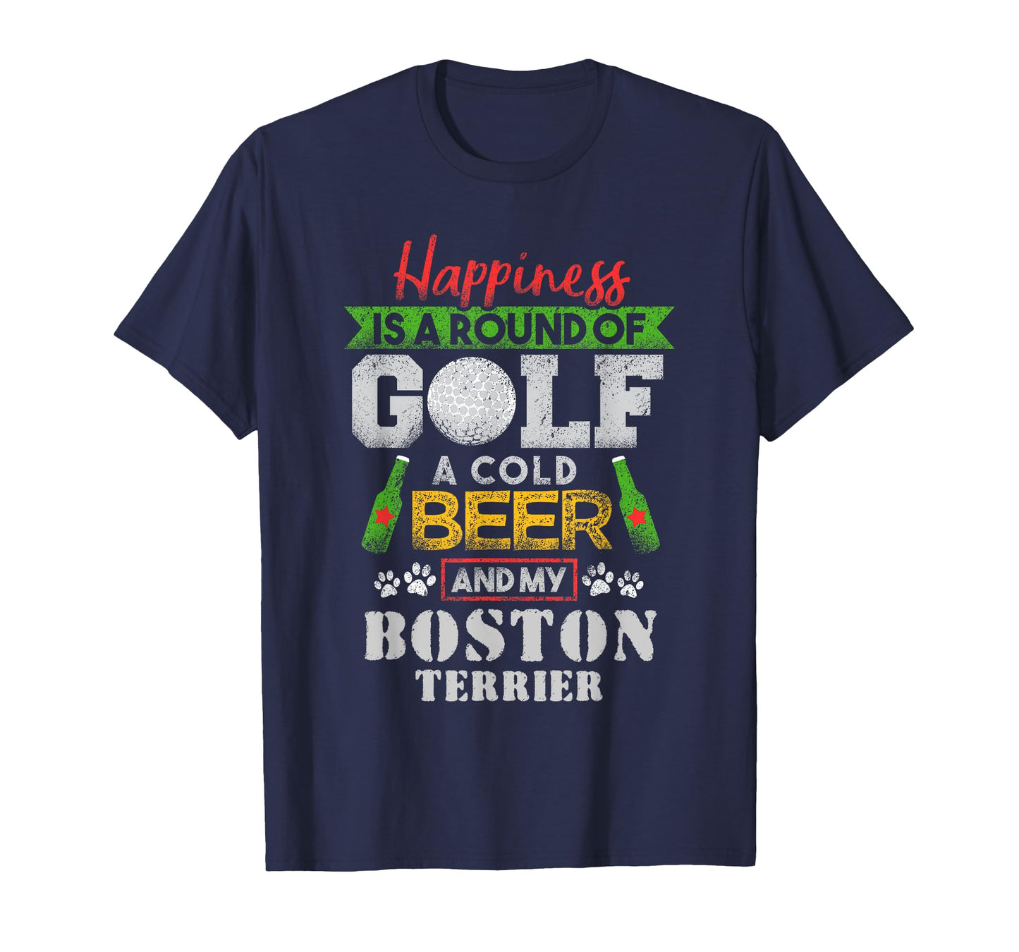 Happiness is Round of Golf Cold Beer Boston Terrier T-Shirt