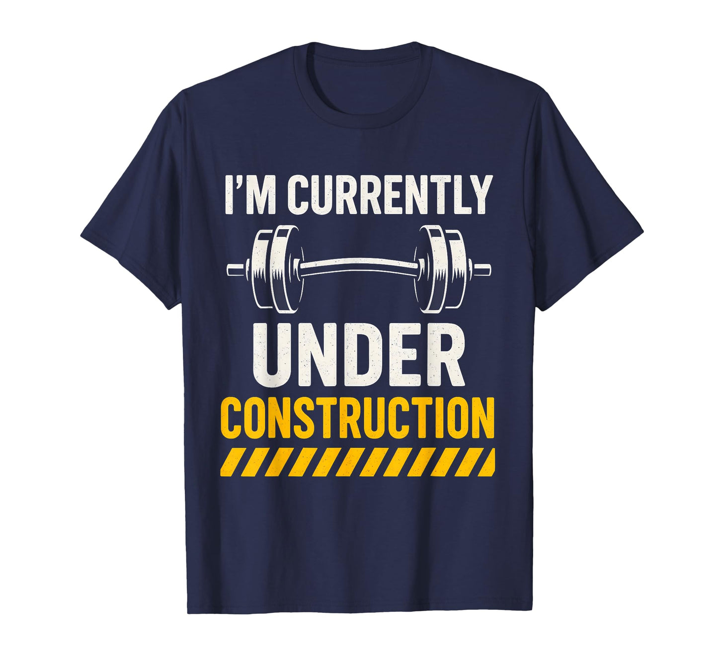 I'm Currently Under Construction Gym Workout Quote T-Shirt