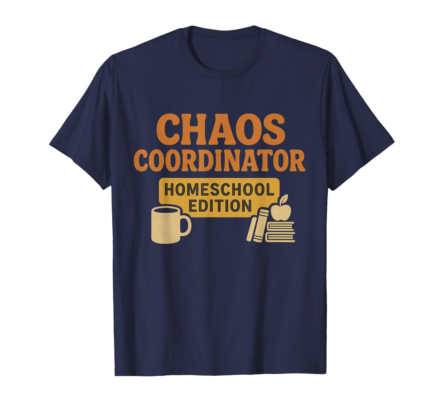Homeschool Mom Chaos Coordinator - Teaching Mama T-Shirt