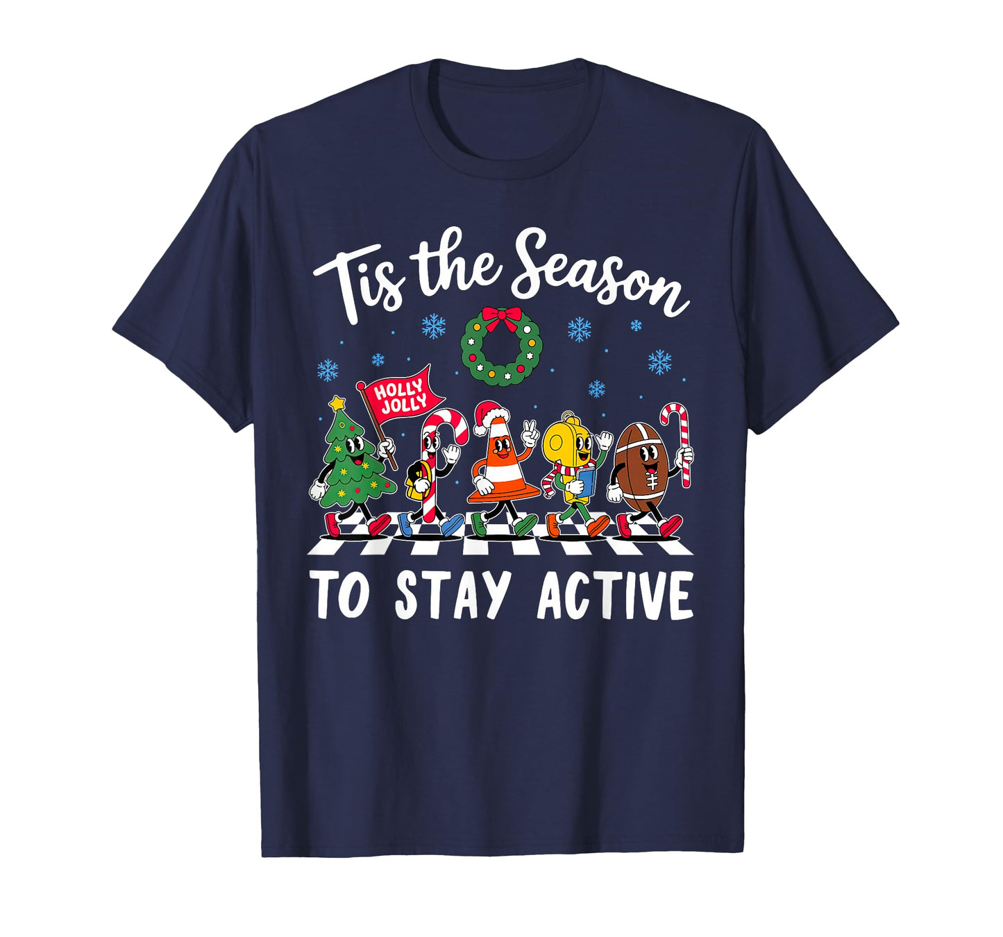 Tis The Season to Stay Active PE Teacher Christmas Coach T-Shirt