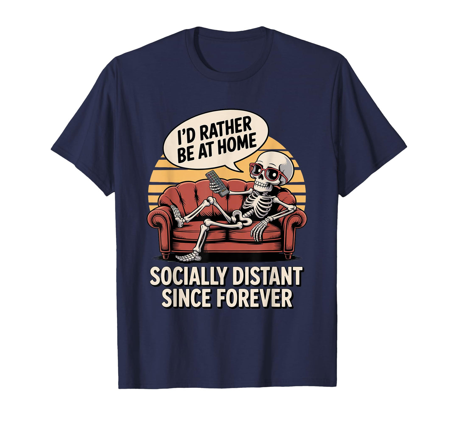 Rather Be Home Funny Sarcastic Skeleton Halloween T-Shirt