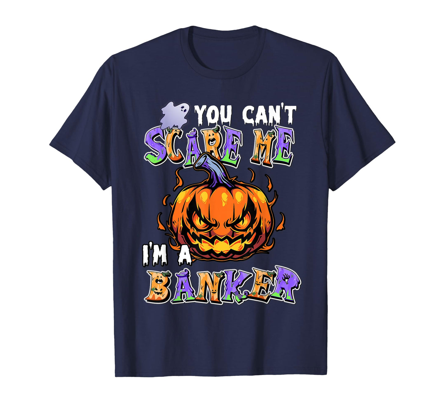 You Can't Scare Me I'm a Banker T-Shirt