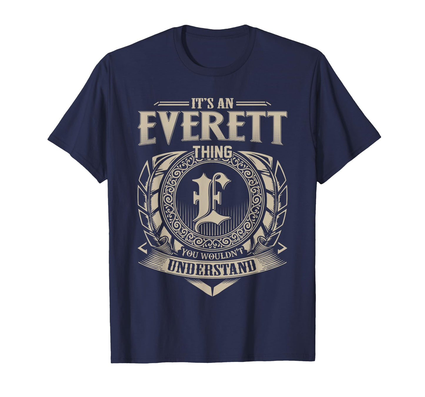 It's an Everett Thing You Wouldn't Understand First Name T-Shirt