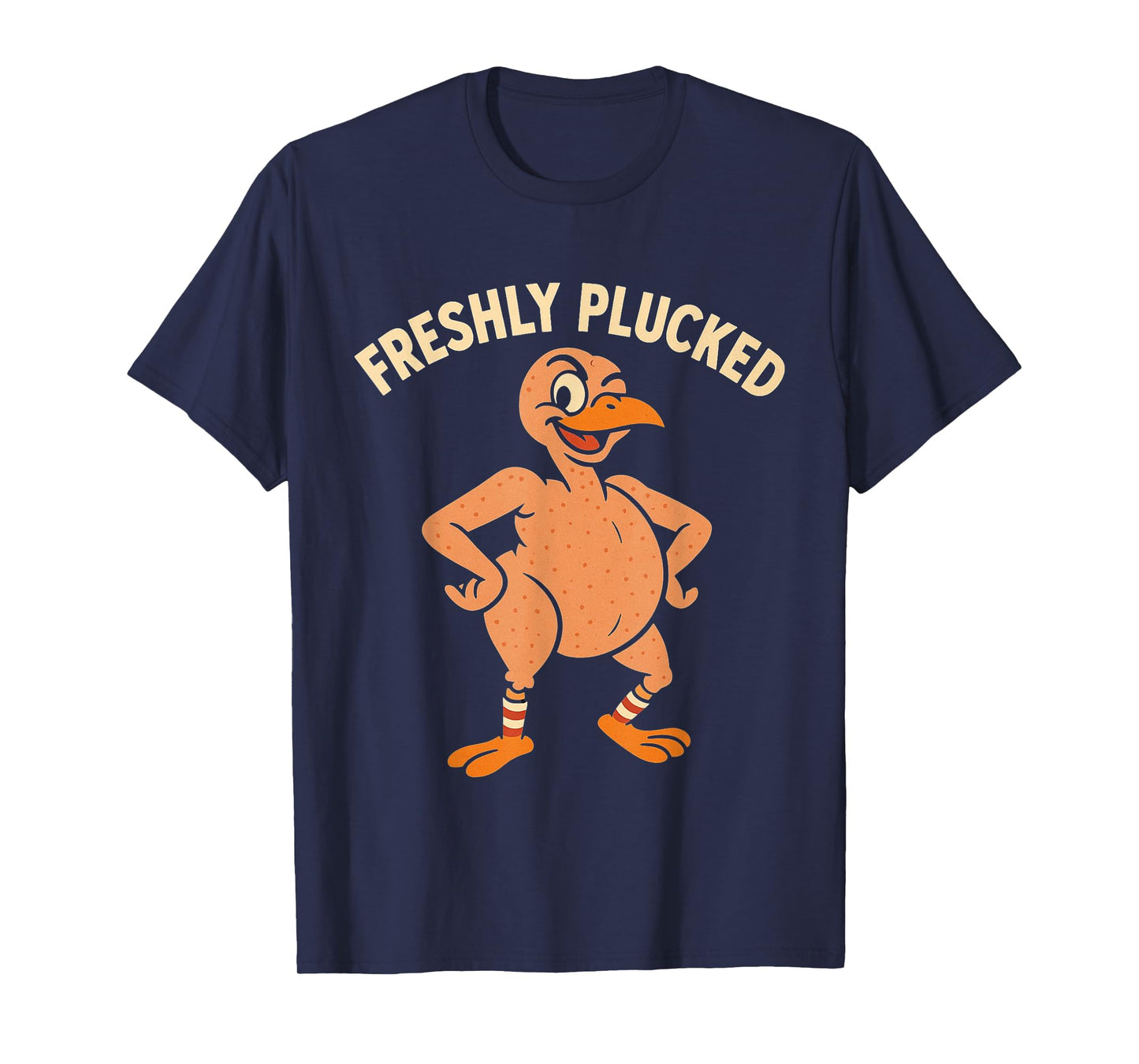 Freshly Plucked Funny Turkey Inappropriate Rude T-Shirt