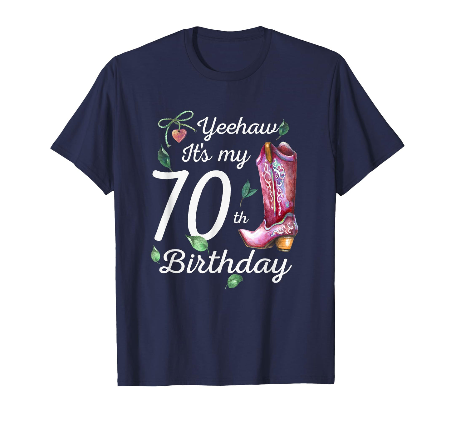 Yeehaw Its My 70th Birthday 70 Year Old Gift Country Cowgirl T-Shirt