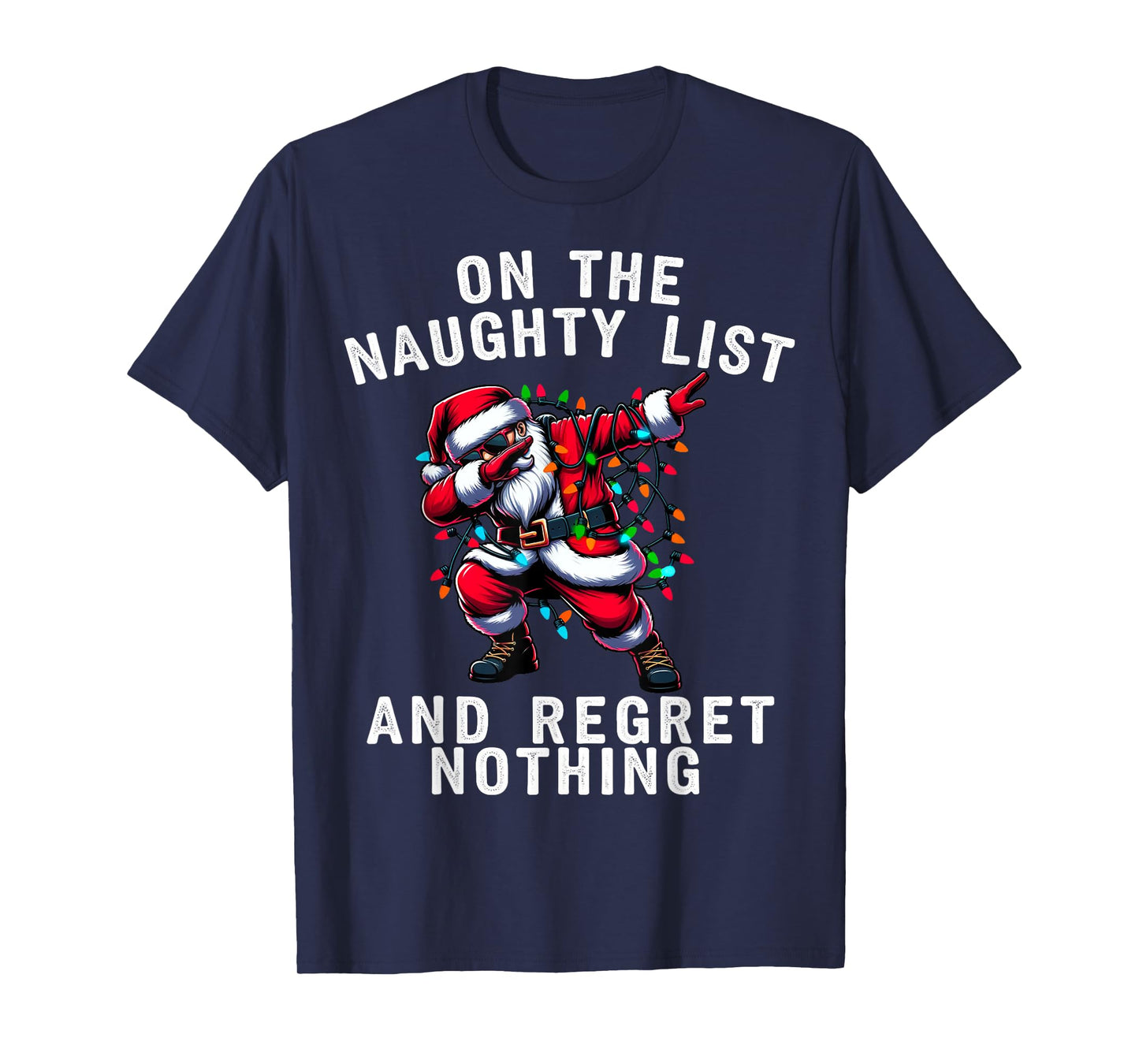 Dabbing Santa Chistmas Light On the Naughty List Gifts Xmas T-Shirt