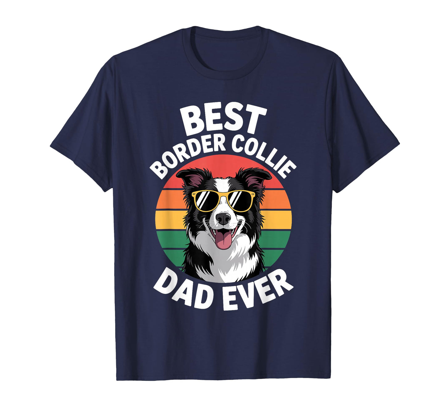 Funny Border Collie Design for Men Dad Border Collie Lovers T-Shirt