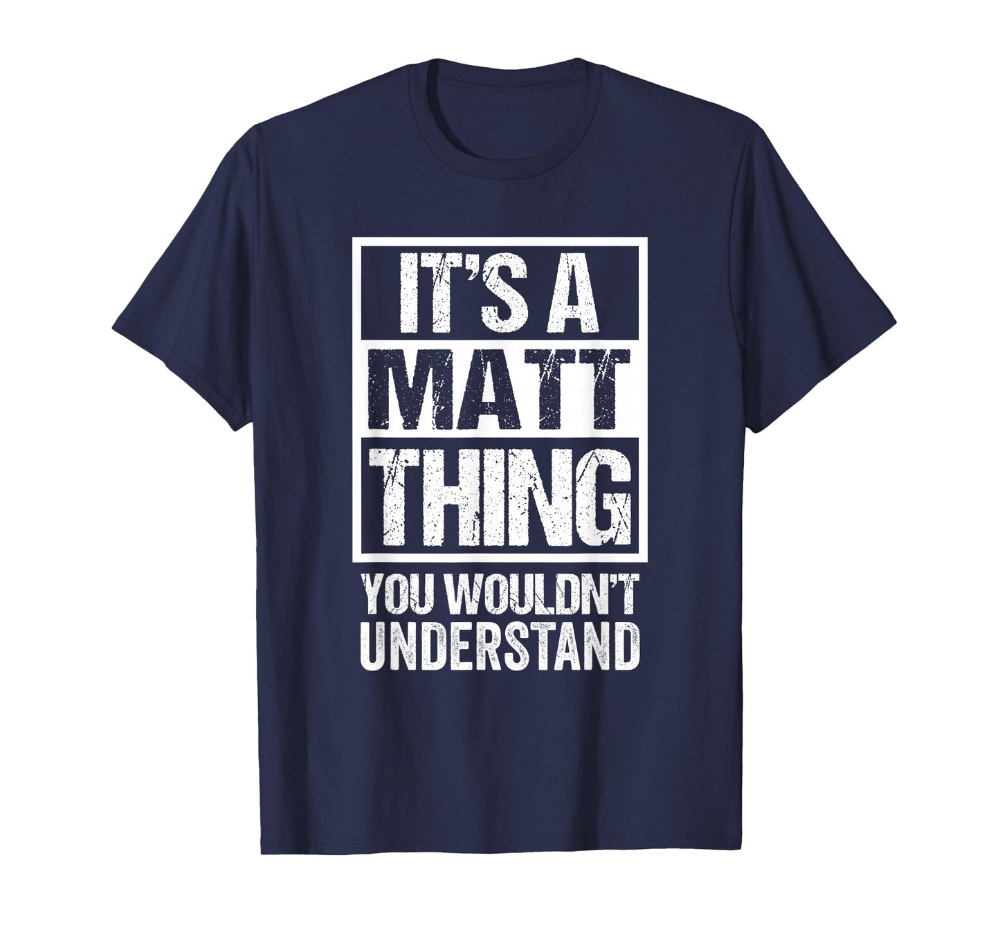 It's A Matt Thing You Wouldn't Understand T-Shirt