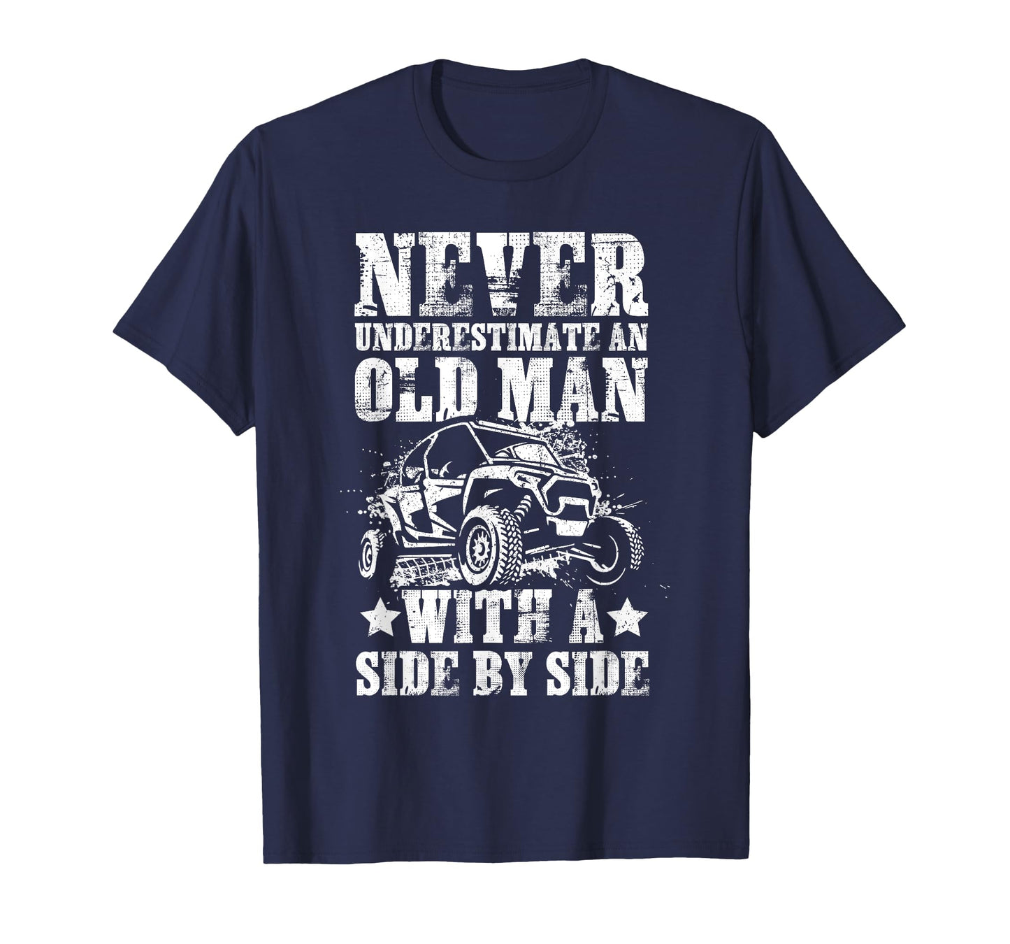 Never Underestimate An Old Man With A Side By Side UTV T-Shirt