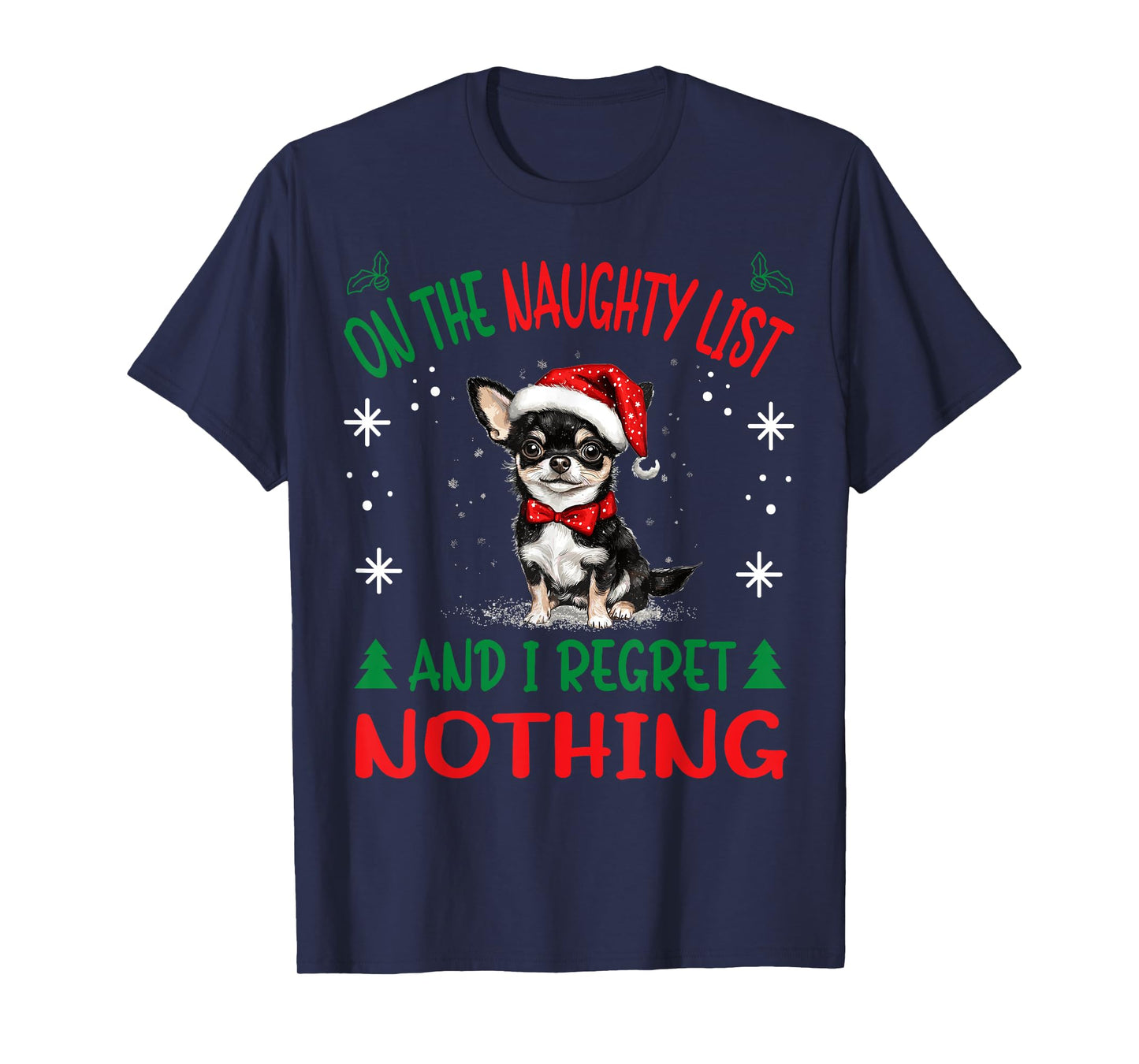 Cute Chihuahua Chiwawa dog Dog Christmas On The Naughty List T-Shirt
