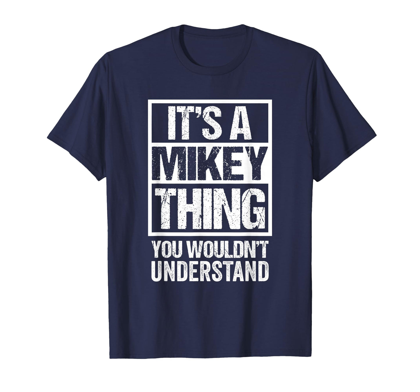 It's A Mikey Thing You Wouldn't Understand T-Shirt